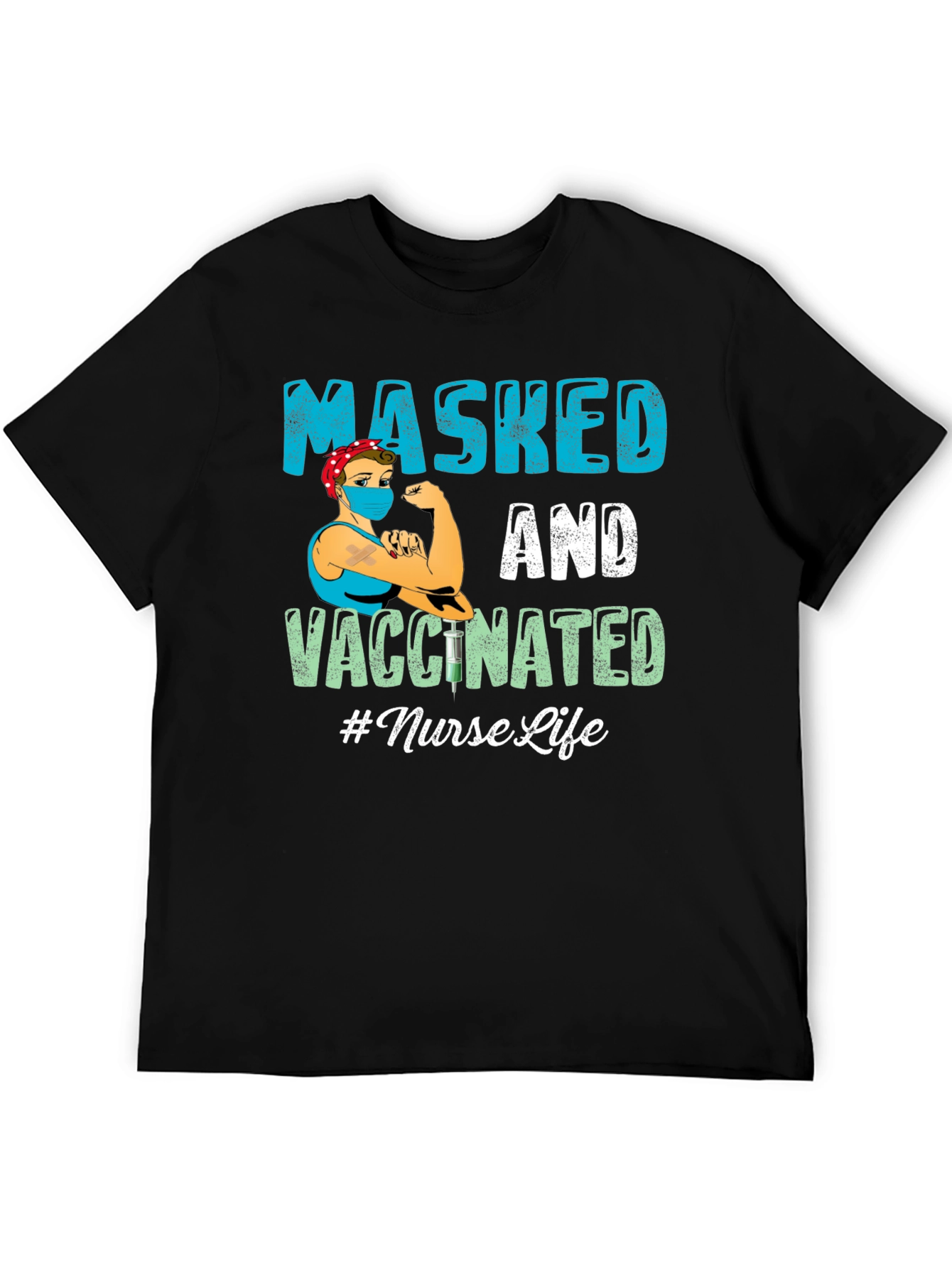Masked and Vaccinated Nurse Life T-Shirt