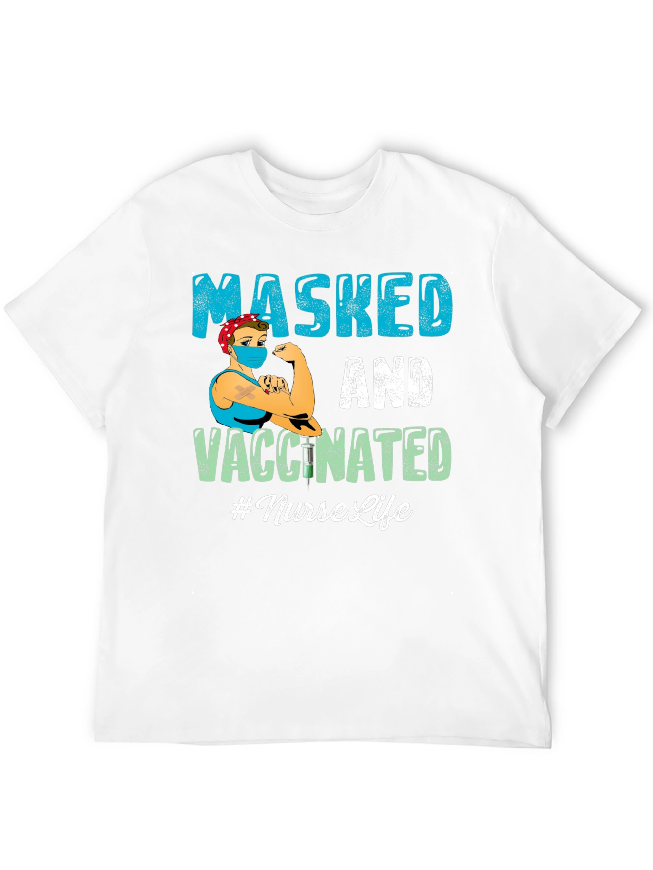 Masked and Vaccinated Nurse Life T-Shirt
