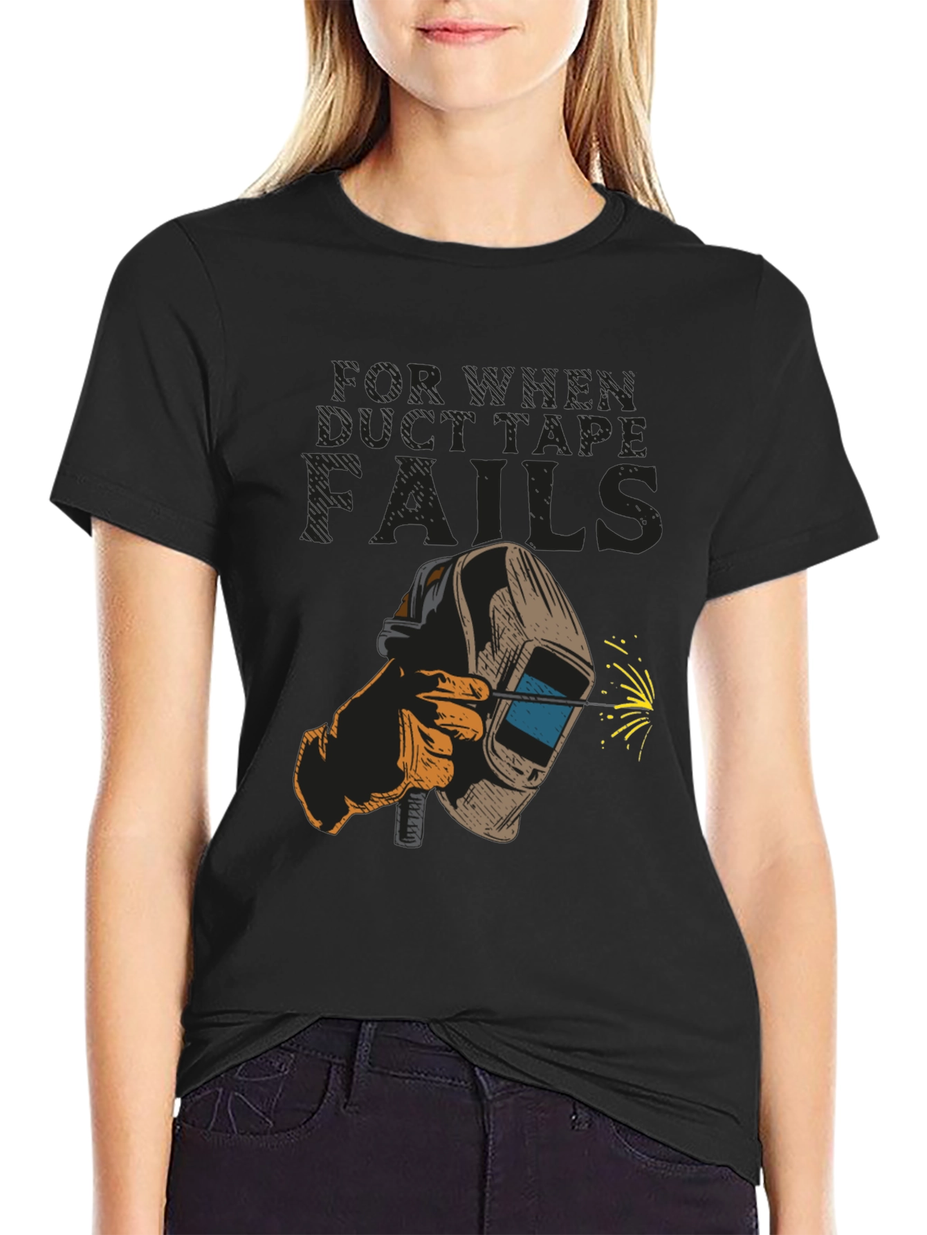 Welder T-Shirt: For When Duct Tape Fails