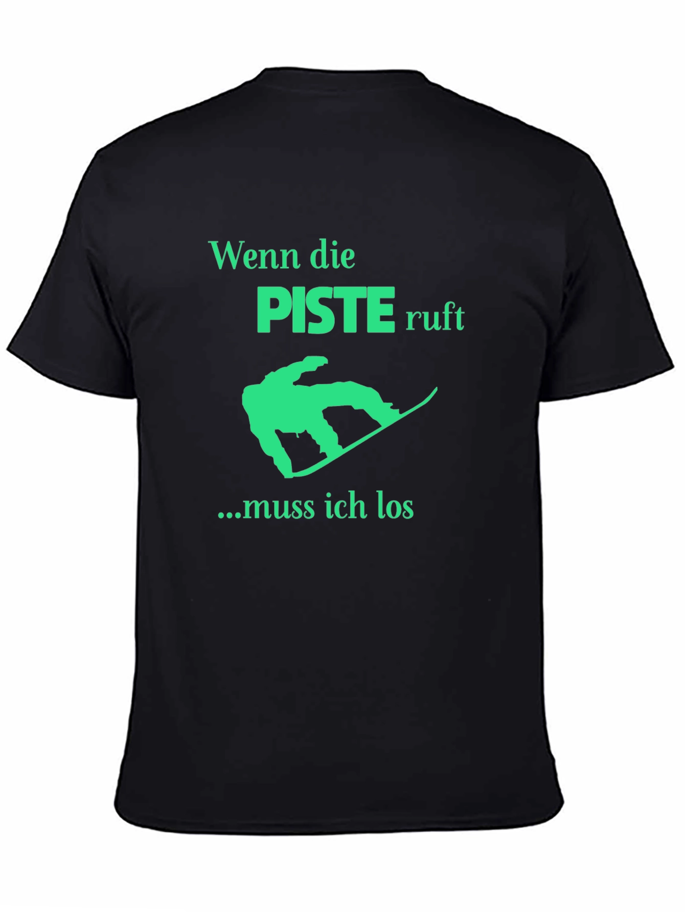 Piste Ruf T-Shirt: Snowboarders Gotta Go!