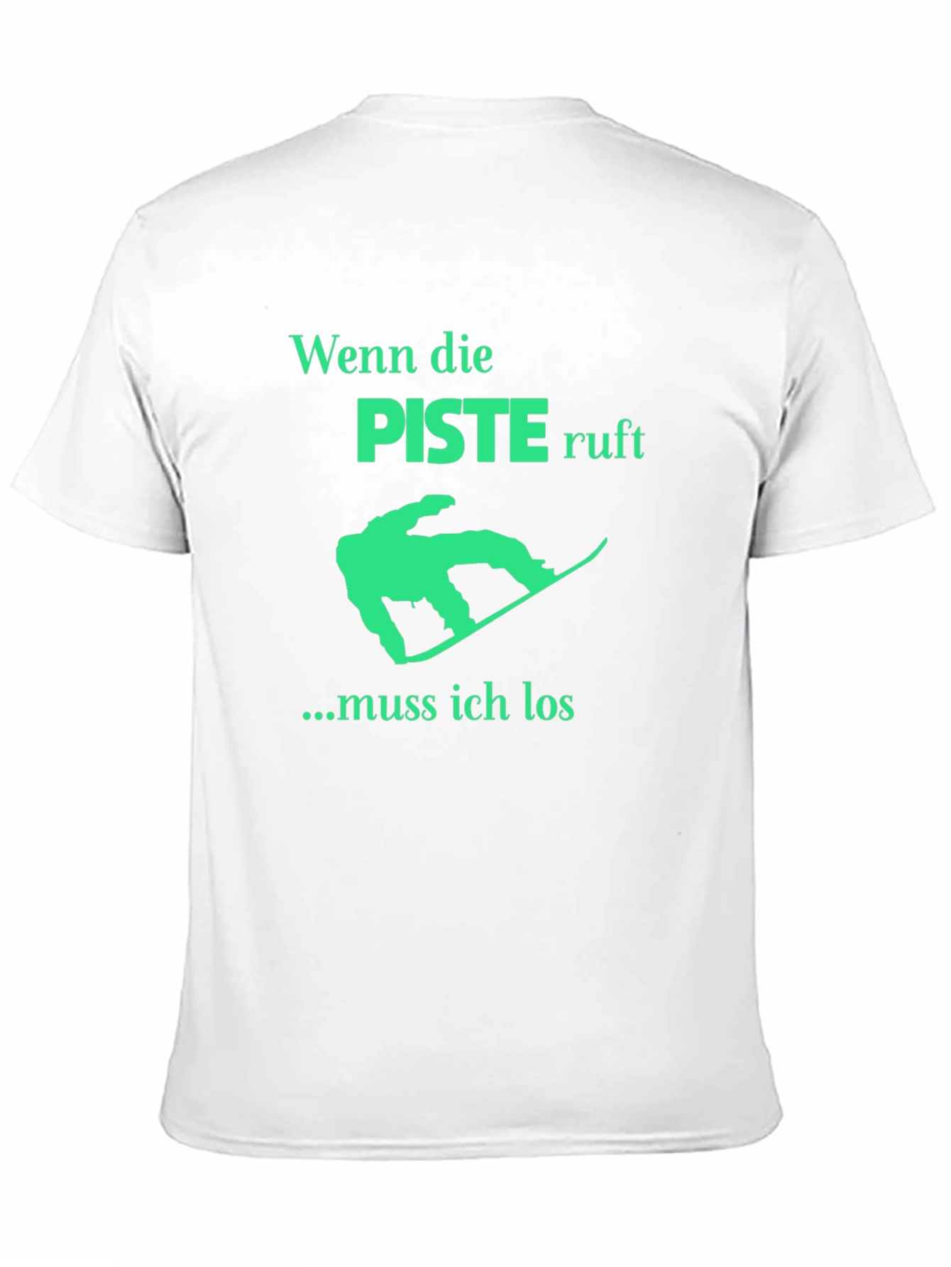 Piste Ruf T-Shirt: Snowboarders Gotta Go!