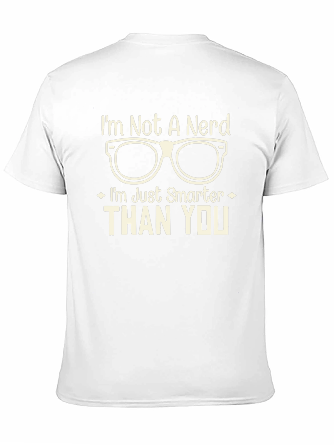 Im Not A Nerd Smarter Than You T-Shirt