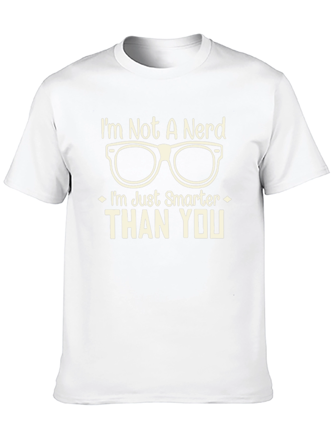 Im Not A Nerd Smarter Than You T-Shirt