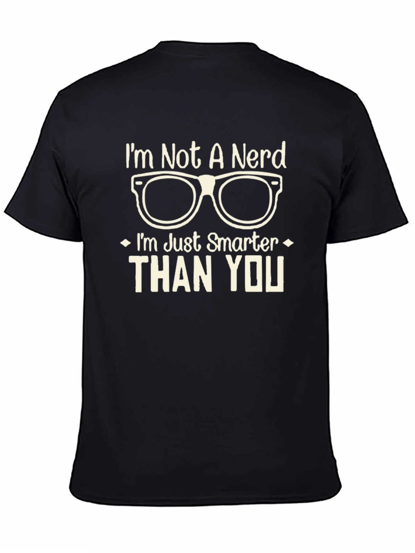 Im Not A Nerd Smarter Than You T-Shirt