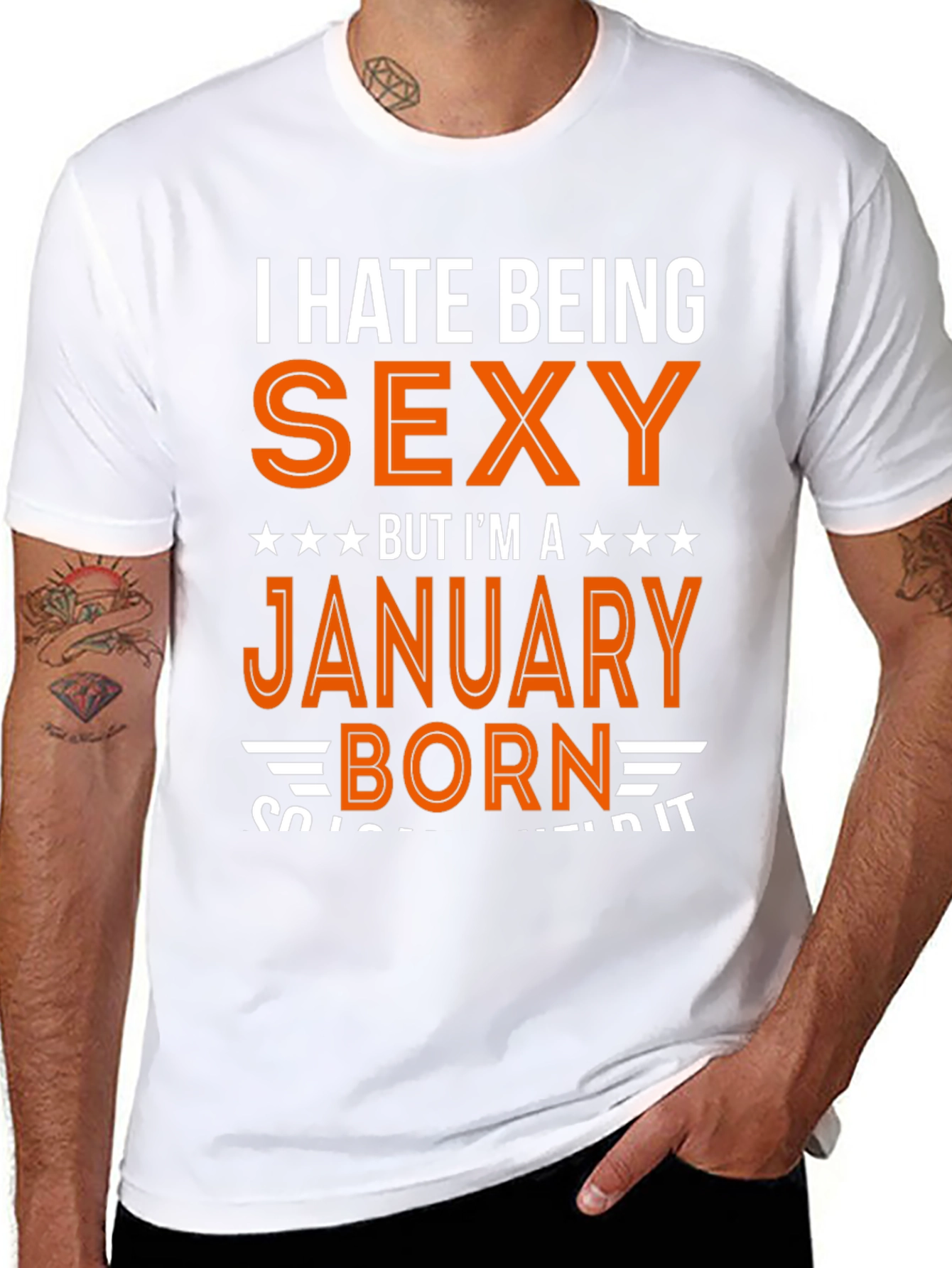 I Hate Being Sexy January Born T-Shirt