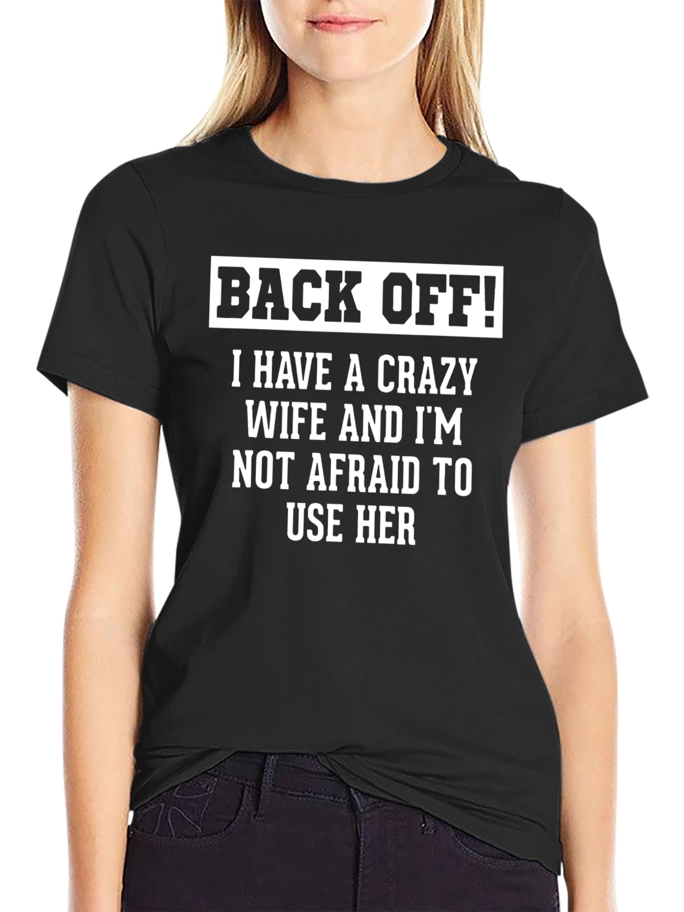 Funny Crazy Wife T-Shirt - Back Off Novelty Tee
