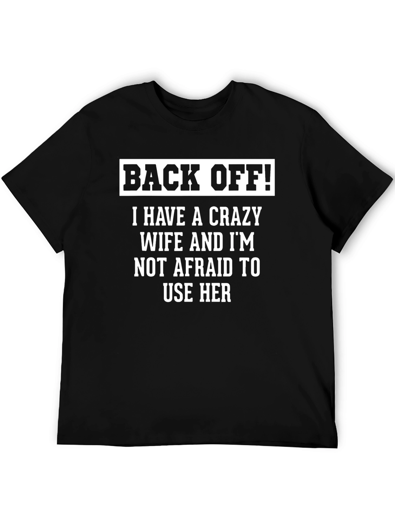 Funny Crazy Wife T-Shirt - Back Off Novelty Tee