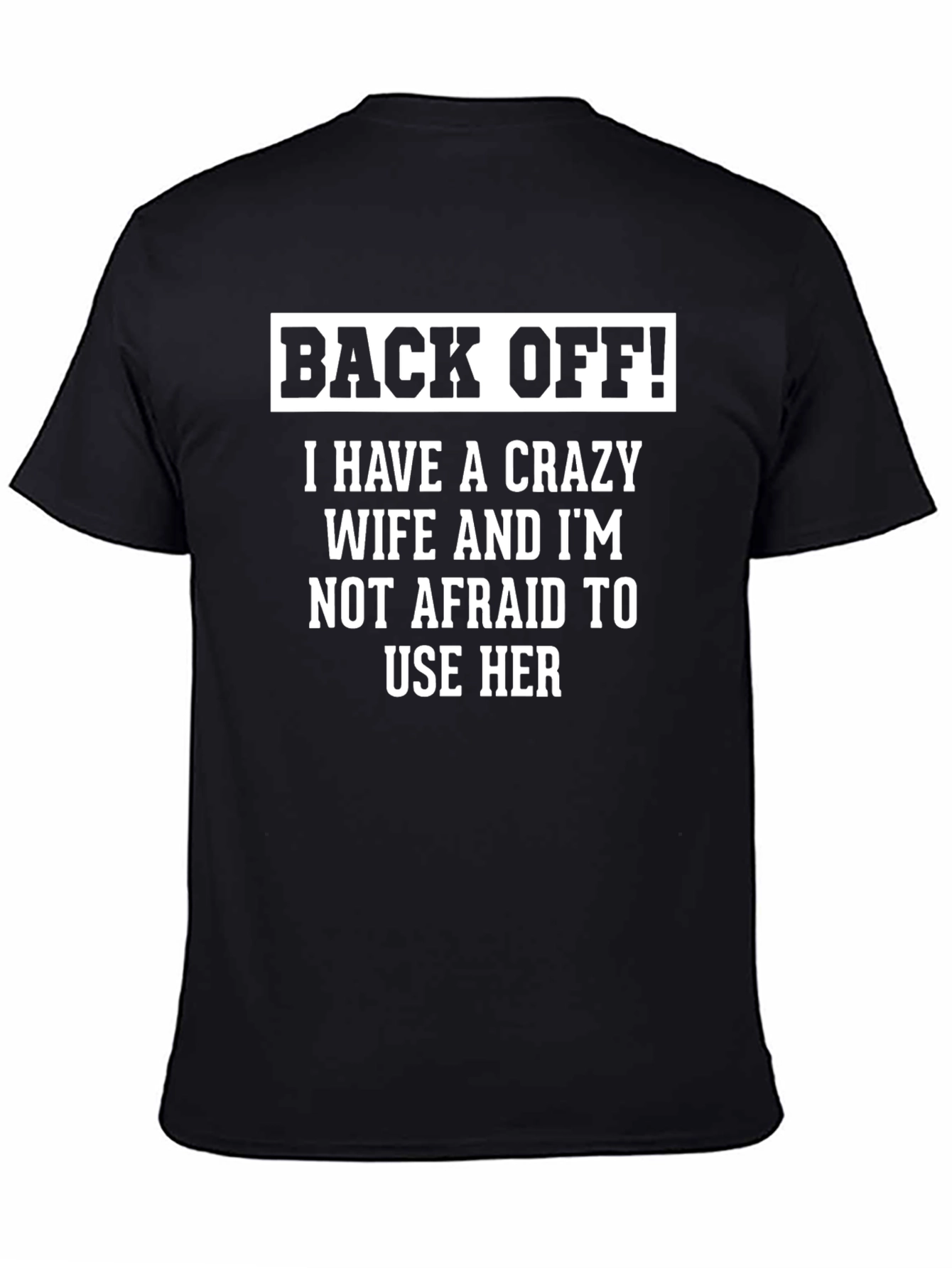 Funny Crazy Wife T-Shirt - Back Off Novelty Tee