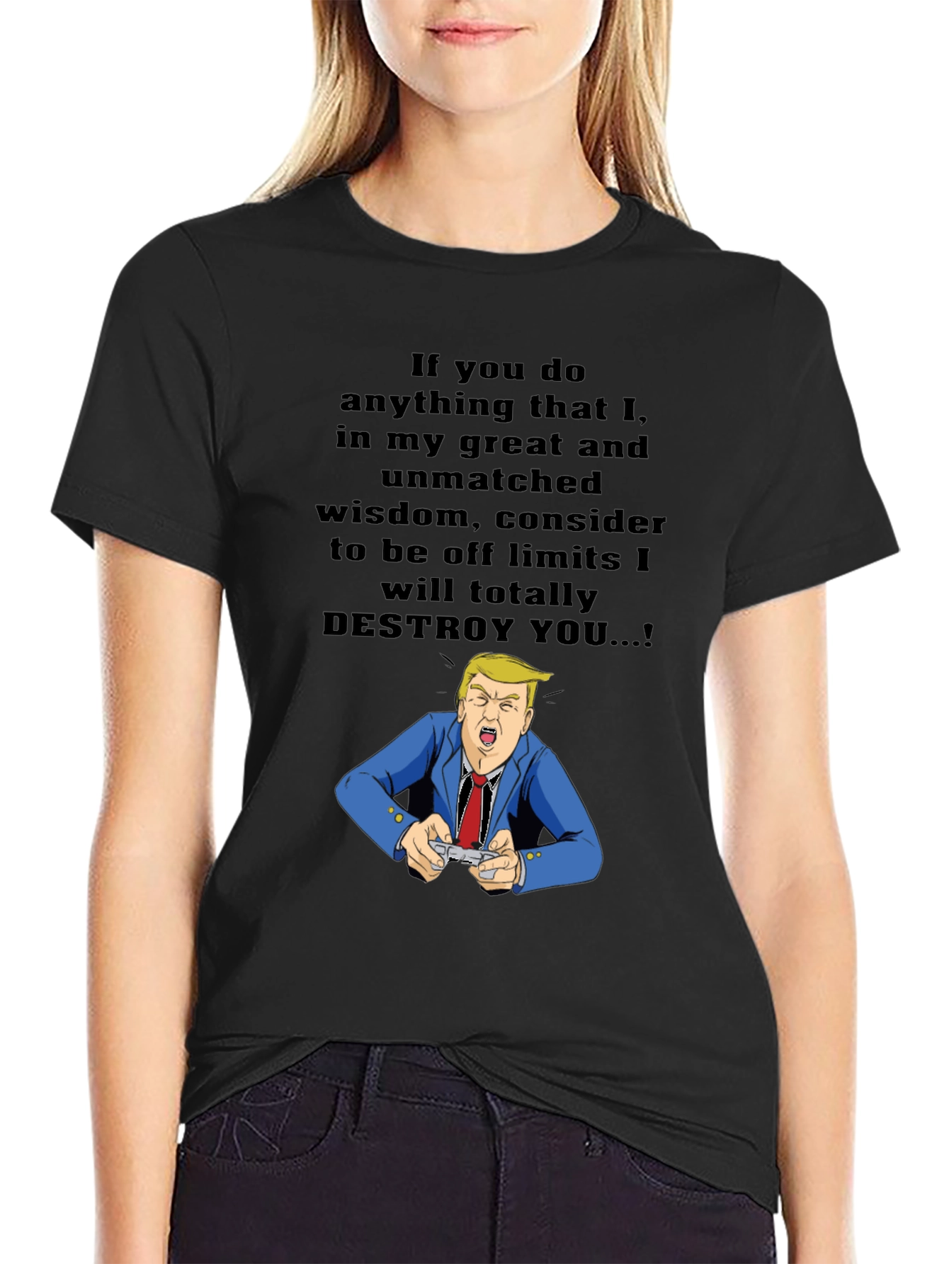 Trump Destroy You T-Shirt - Political Humor Tee