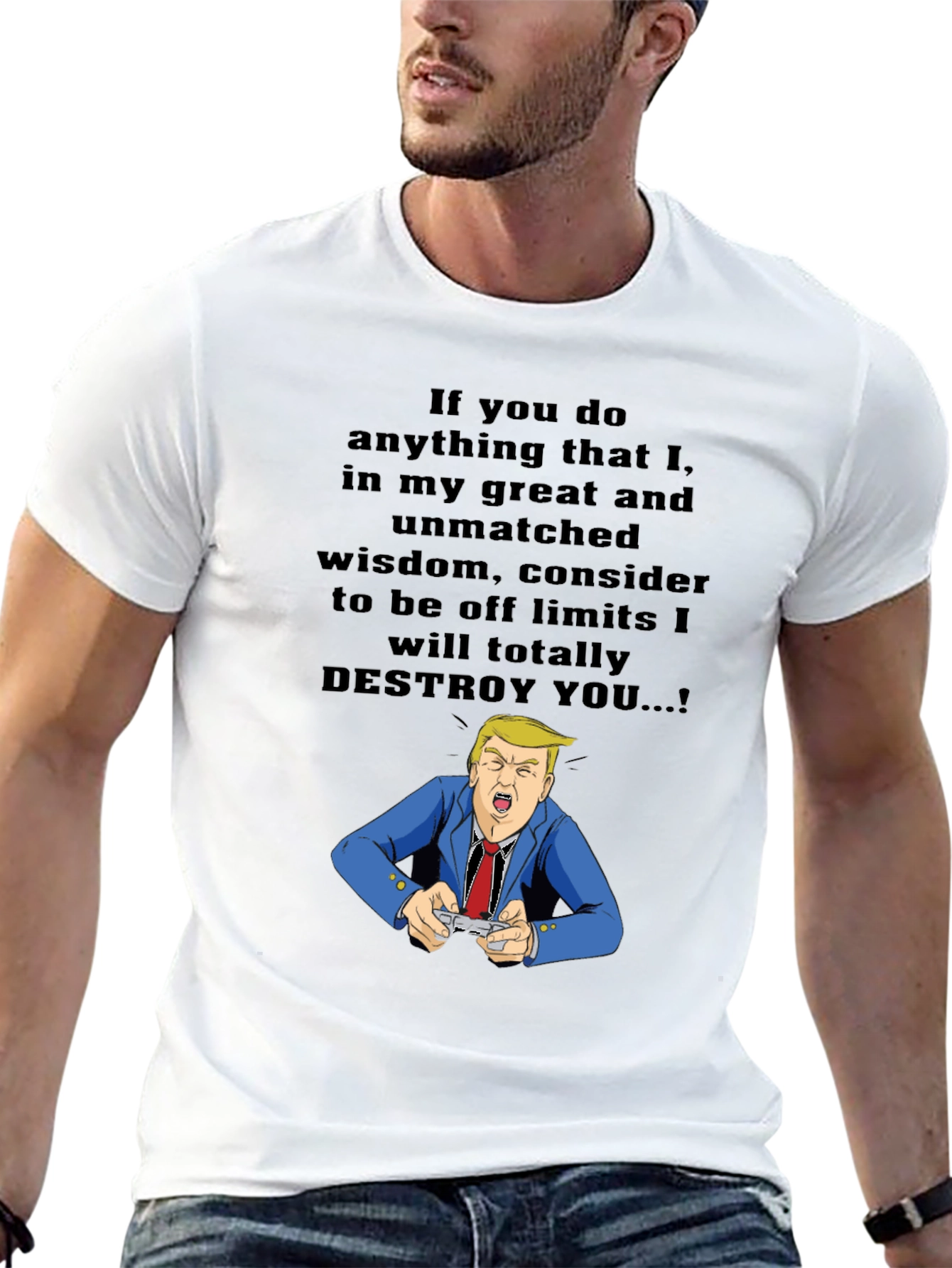 Trump Destroy You T-Shirt - Political Humor Tee