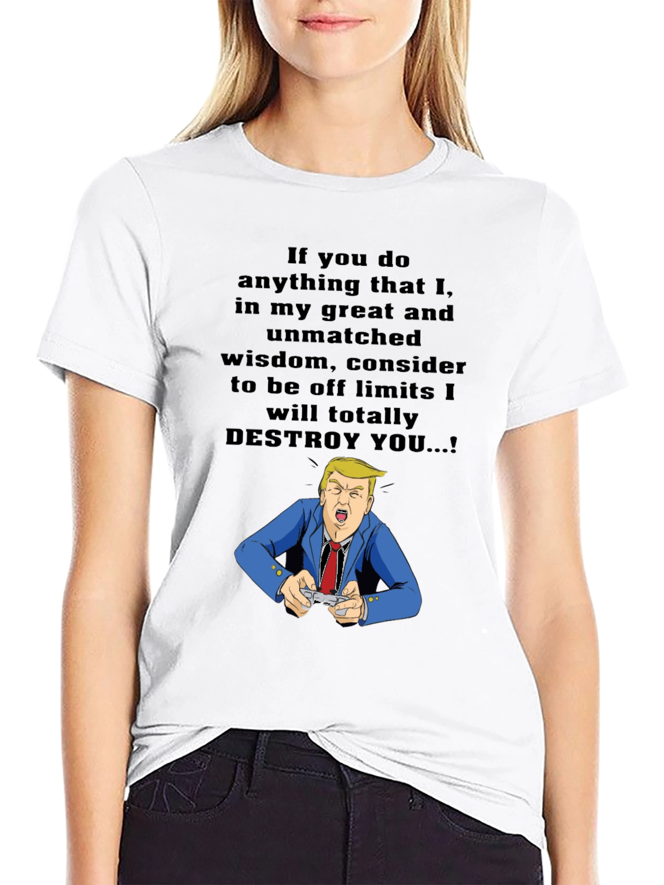 Trump Destroy You T-Shirt - Political Humor Tee