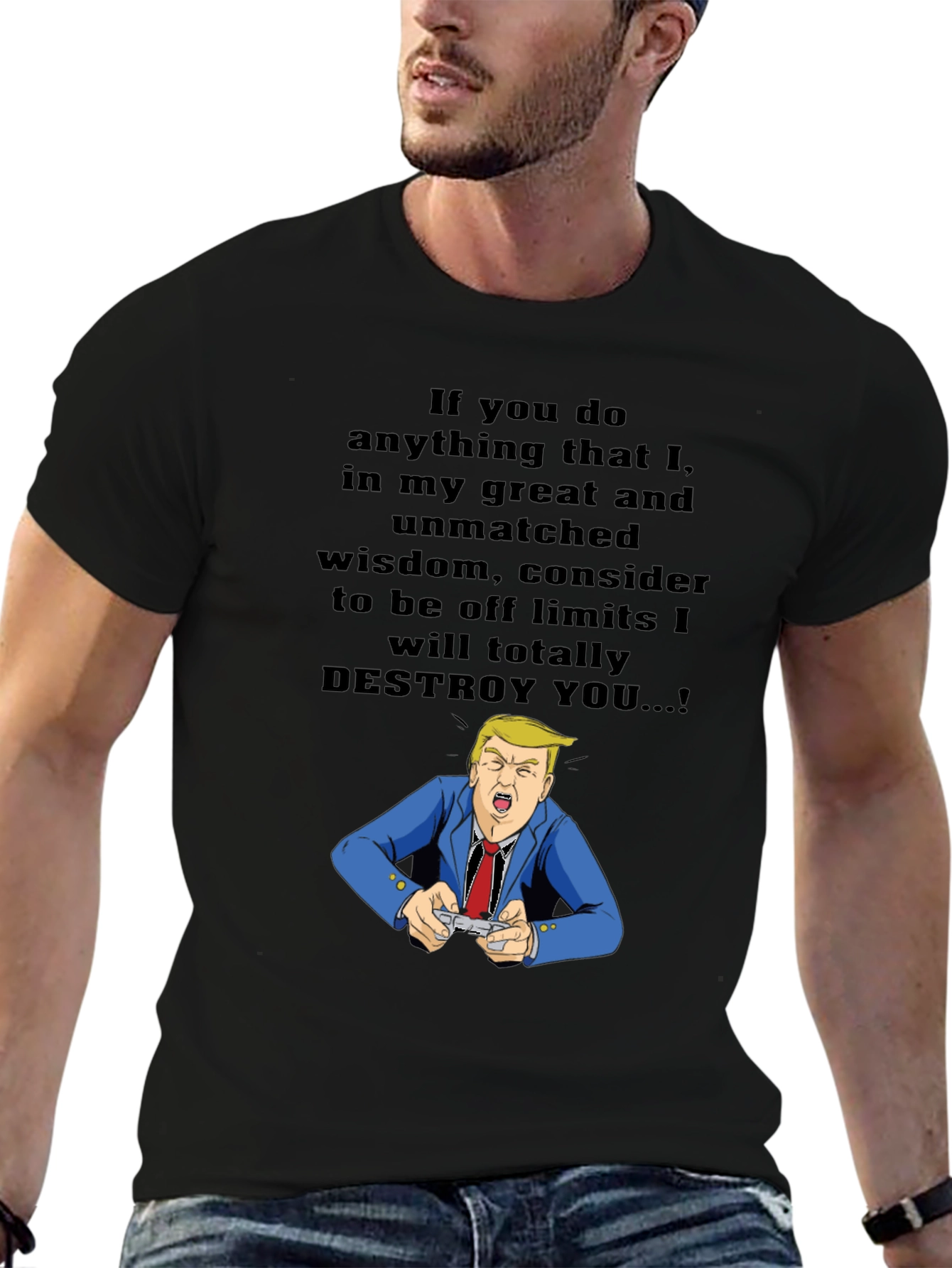 Trump Destroy You T-Shirt - Political Humor Tee