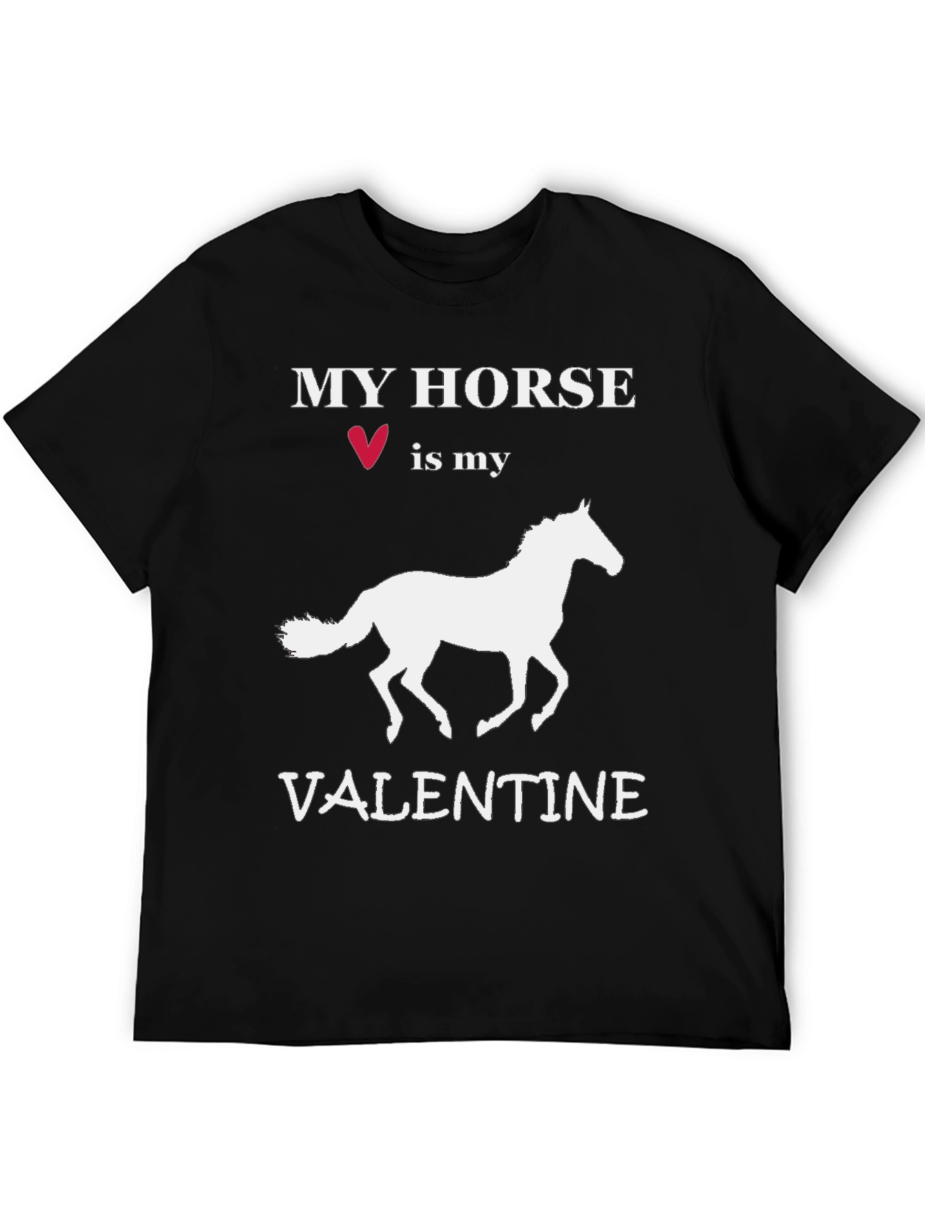 My Horse is My Valentine T-Shirt