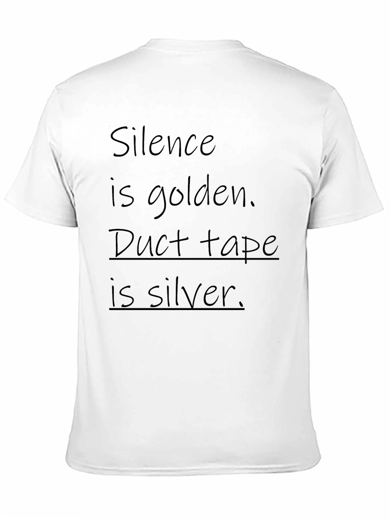 Funny Silence is Golden Duct Tape is Silver T-Shirt