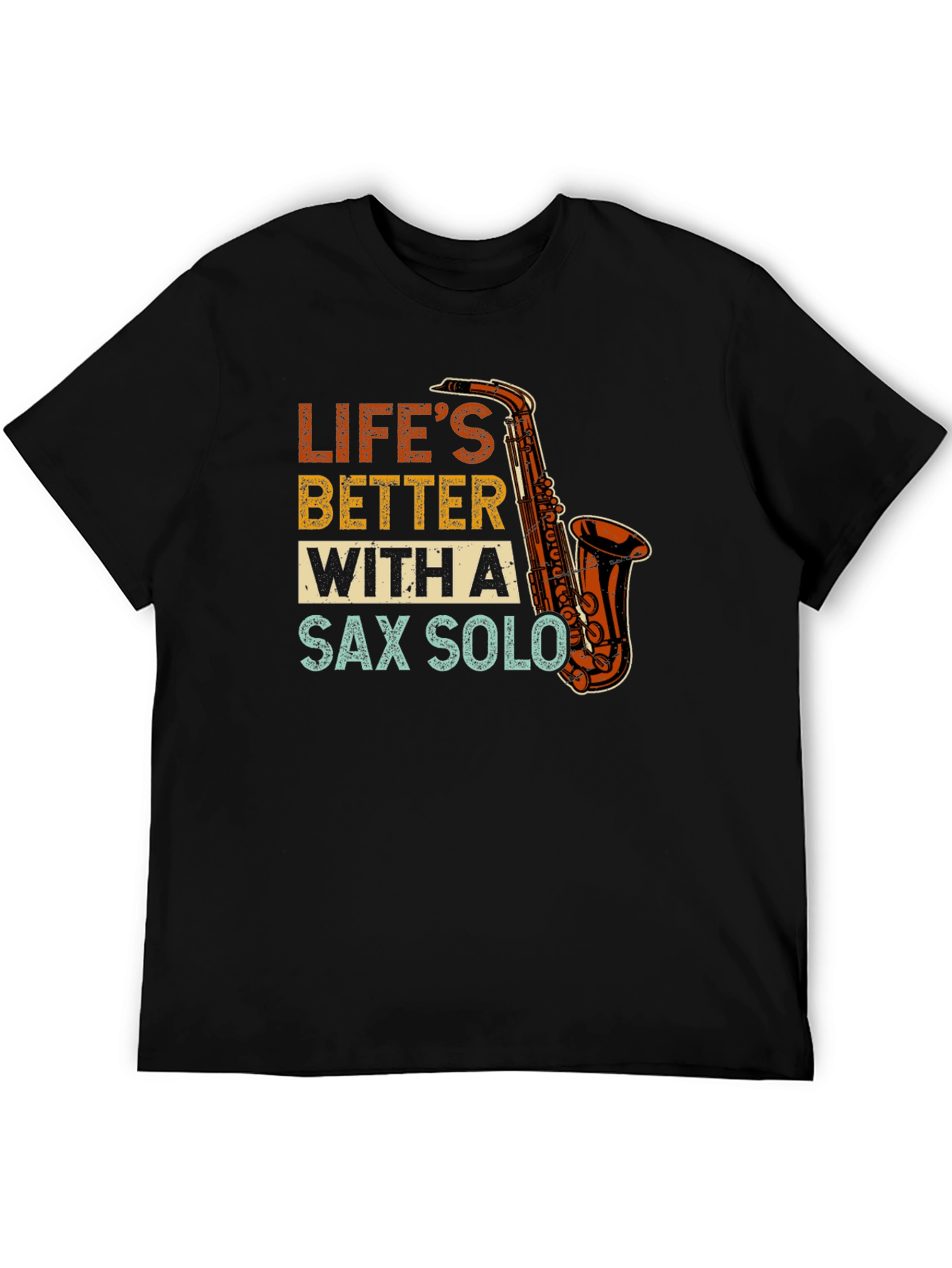 Lifes Better With Sax Solo Black T-Shirt