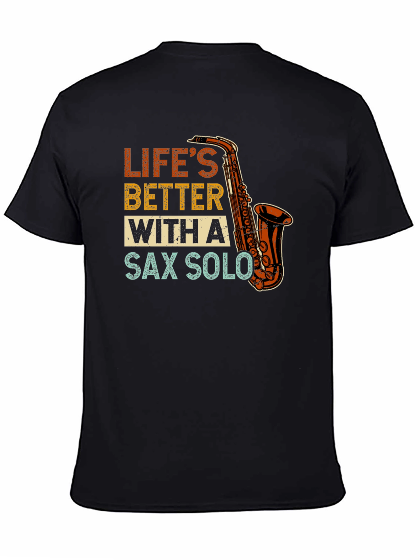 Lifes Better With Sax Solo Black T-Shirt