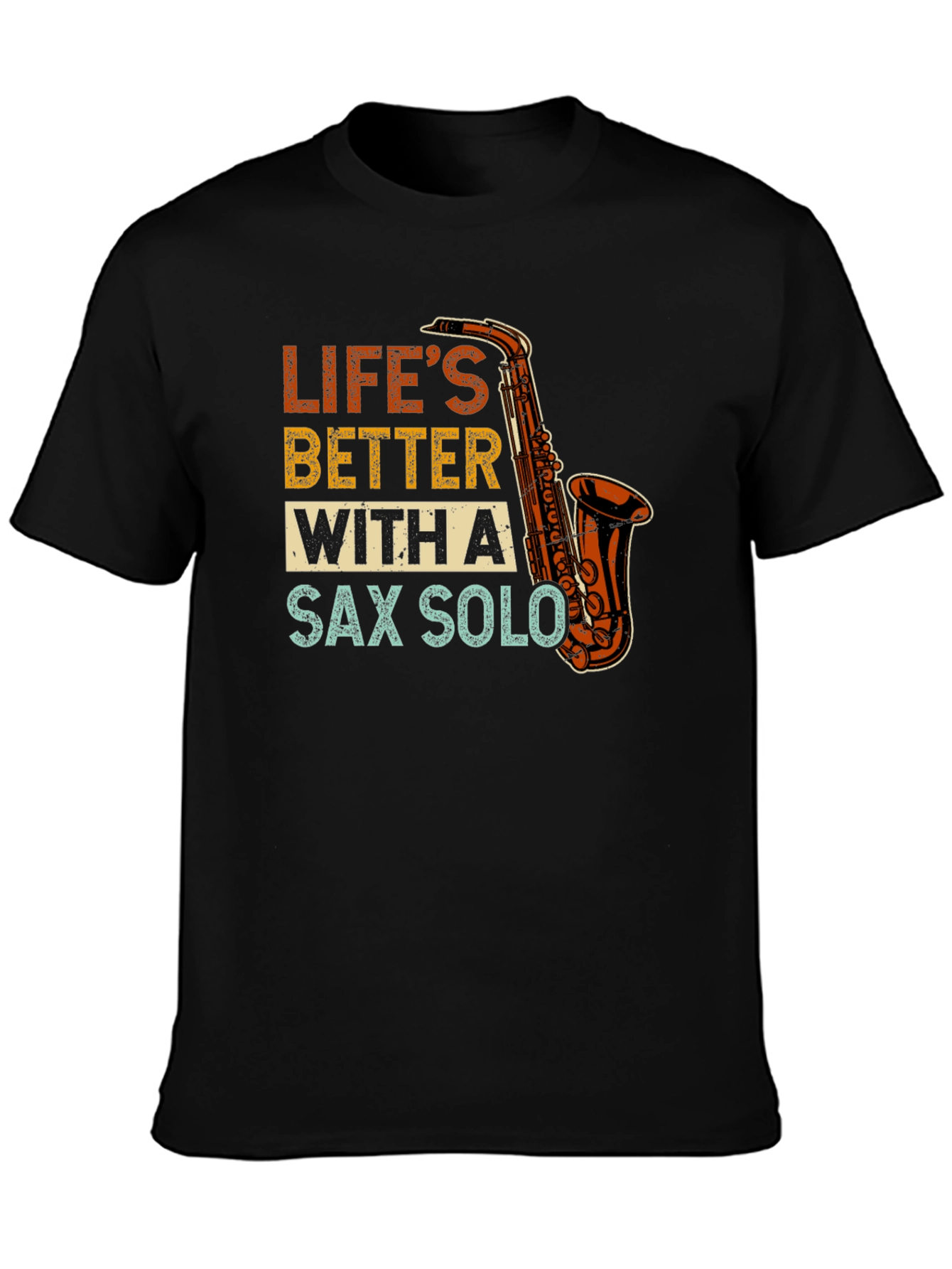 Lifes Better With Sax Solo Black T-Shirt