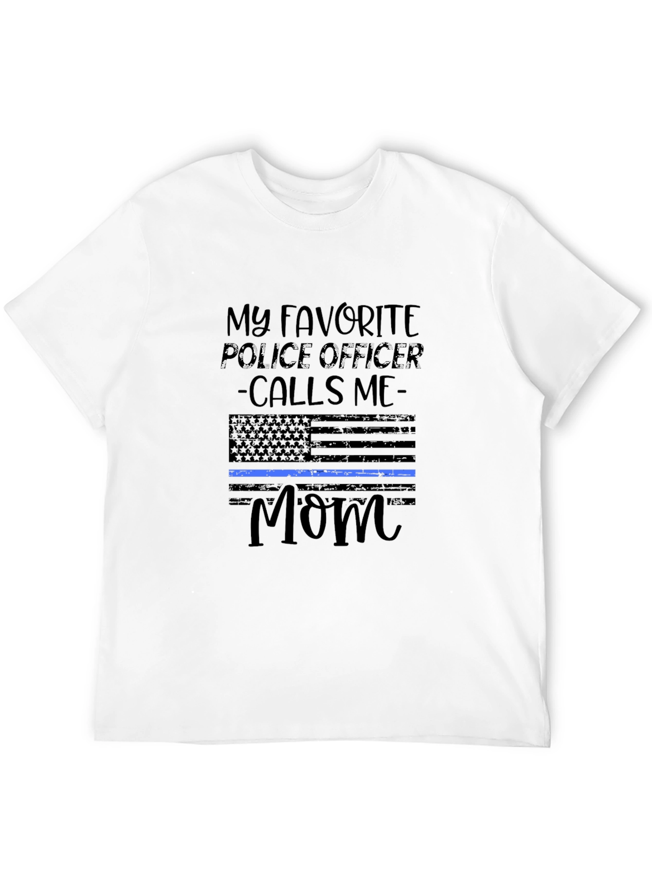 My Favorite Police Officer Calls Me Mom T-Shirt
