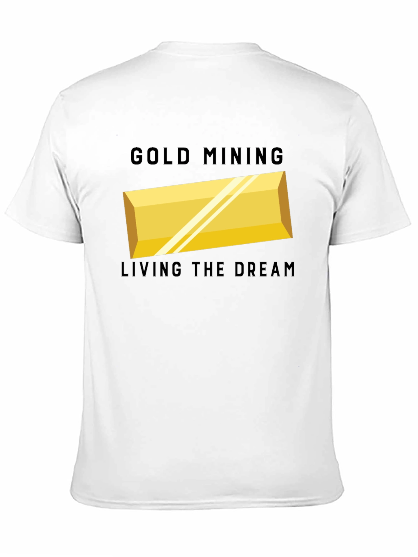 Gold Mining Living The Dream T-Shirt