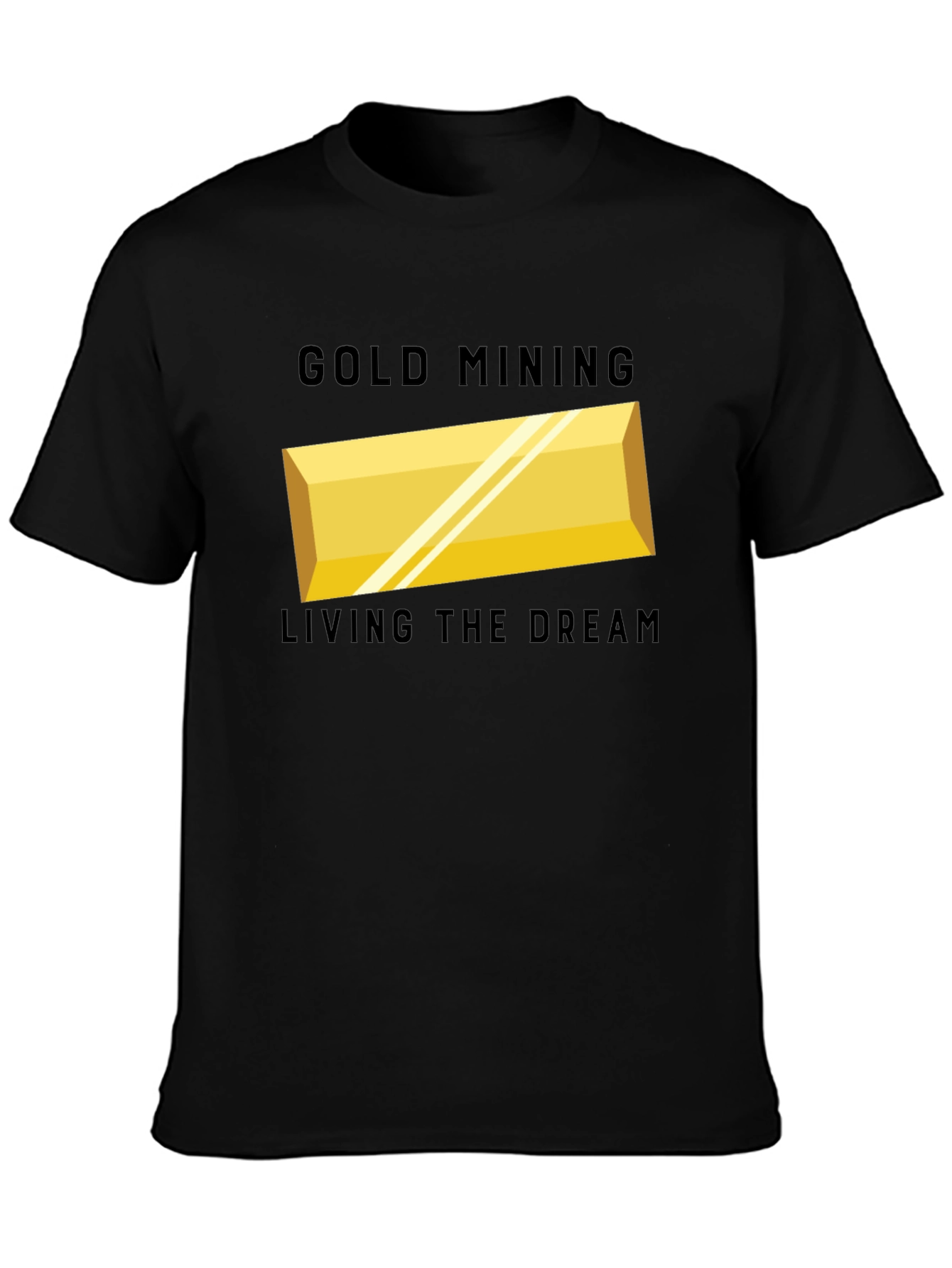 Gold Mining Living The Dream T-Shirt