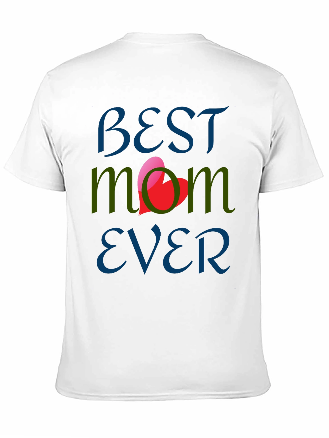 Best Mom Ever Graphic T-Shirt