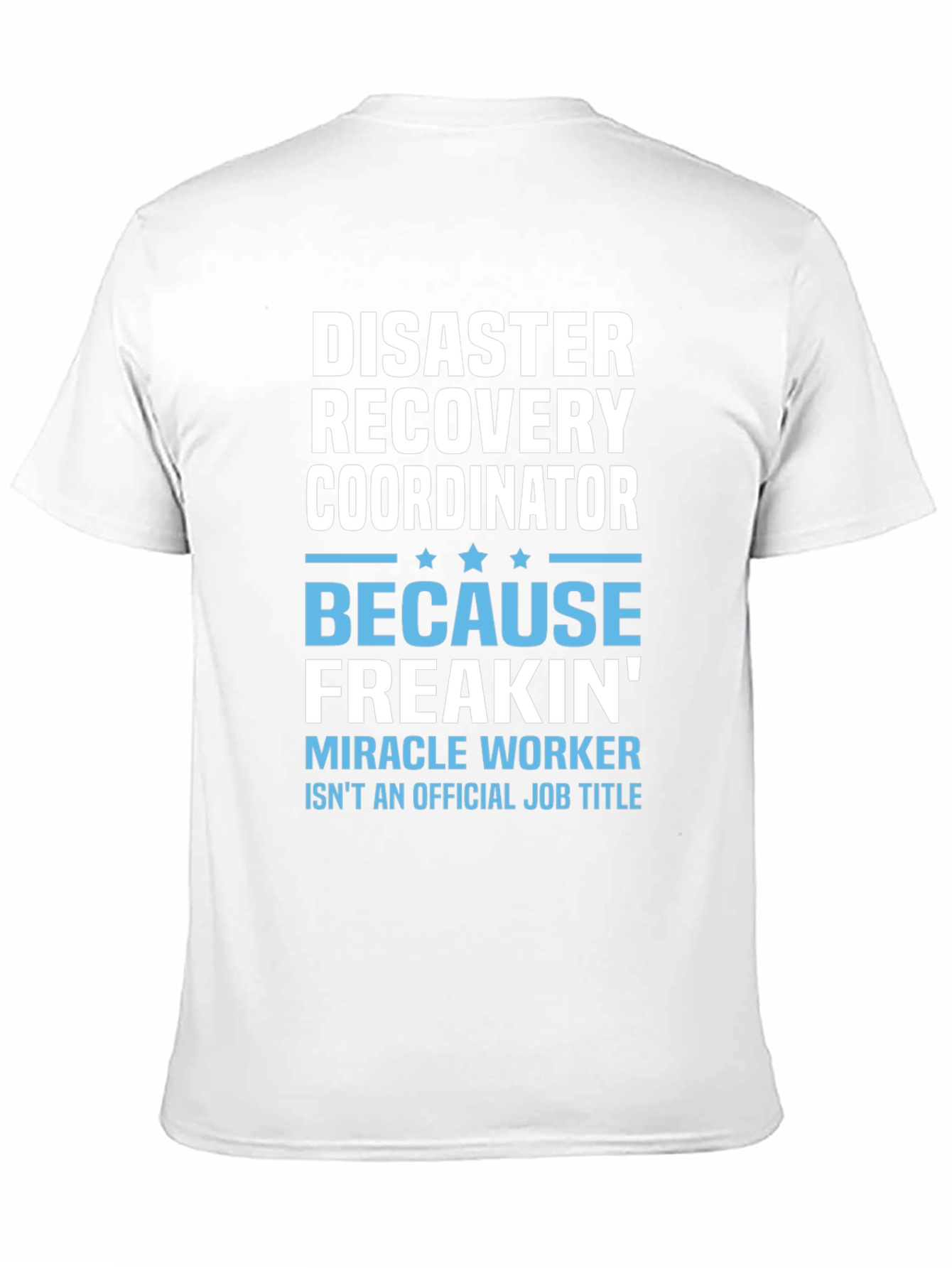 Disaster Recovery Coordinator Funny T-Shirt