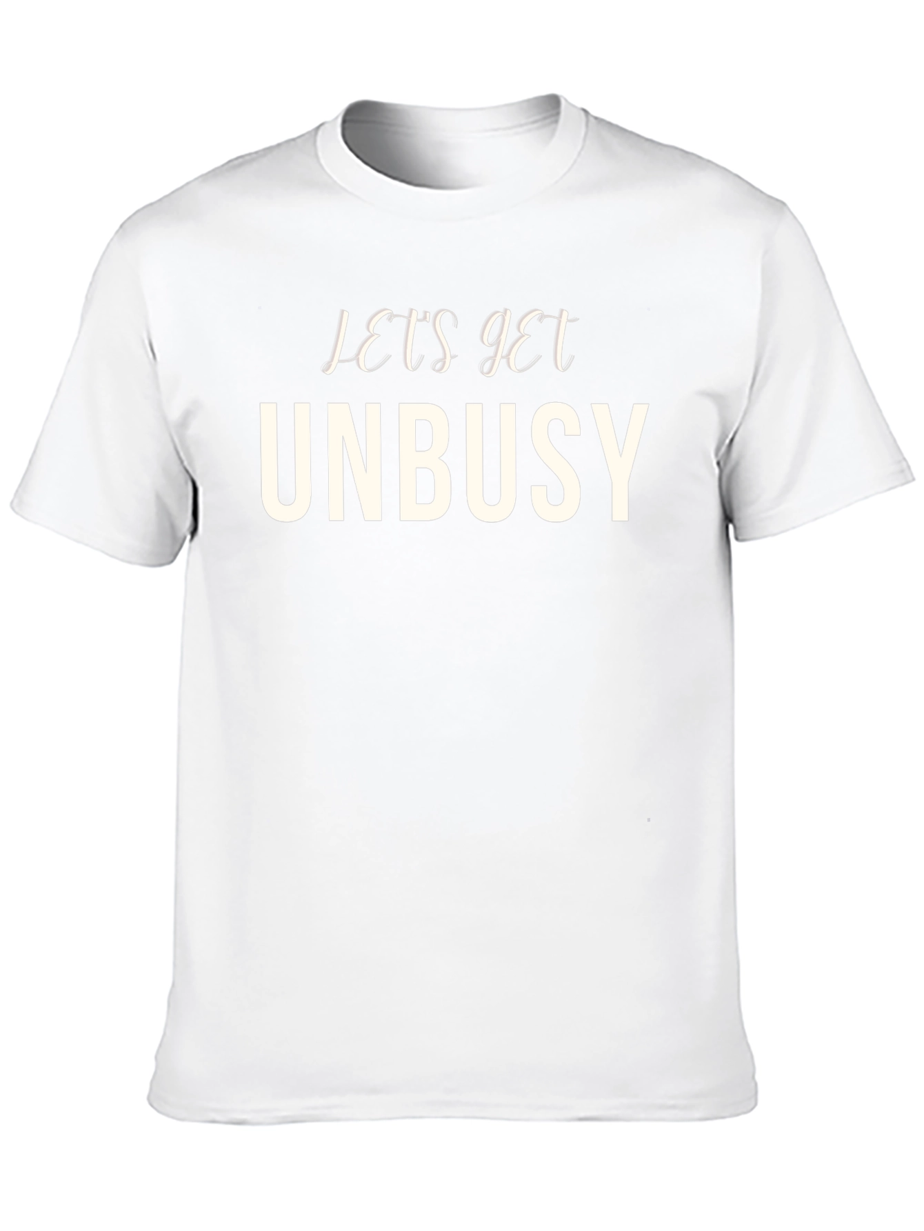 Lets Get Unbusy Graphic Tee - Comfy Crew Neck