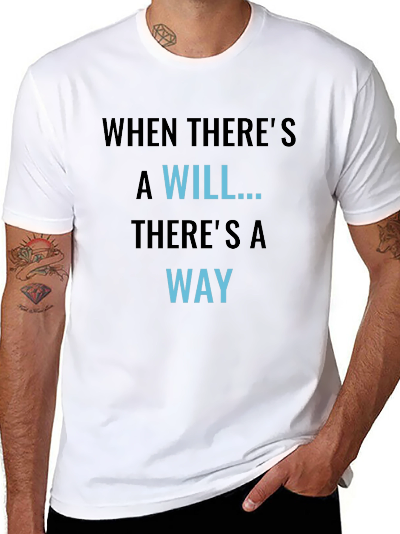 Motivational Graphic Tee - When Theres A Will...