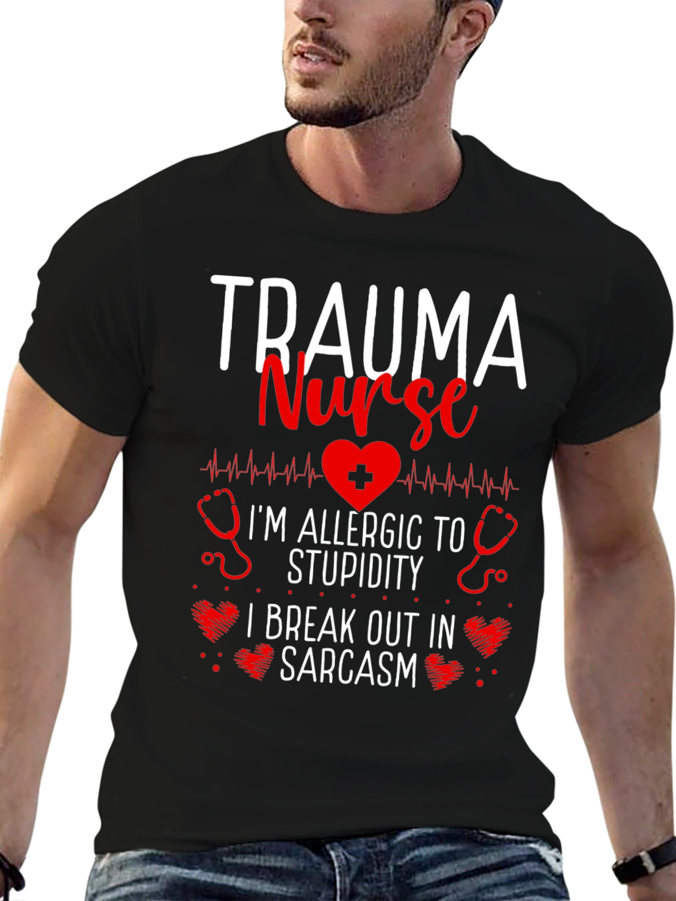 Trauma Nurse Sarcasm T-Shirt