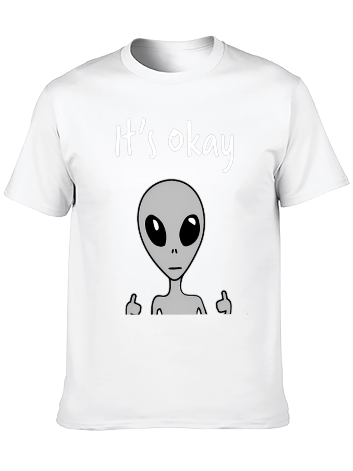 Its Okay Alien T-Shirt