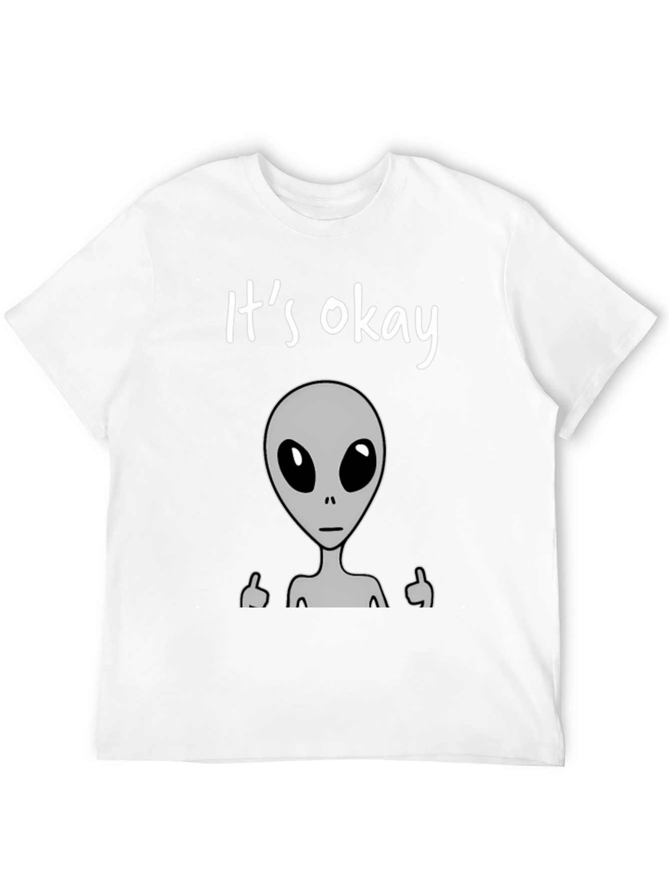 Its Okay Alien T-Shirt