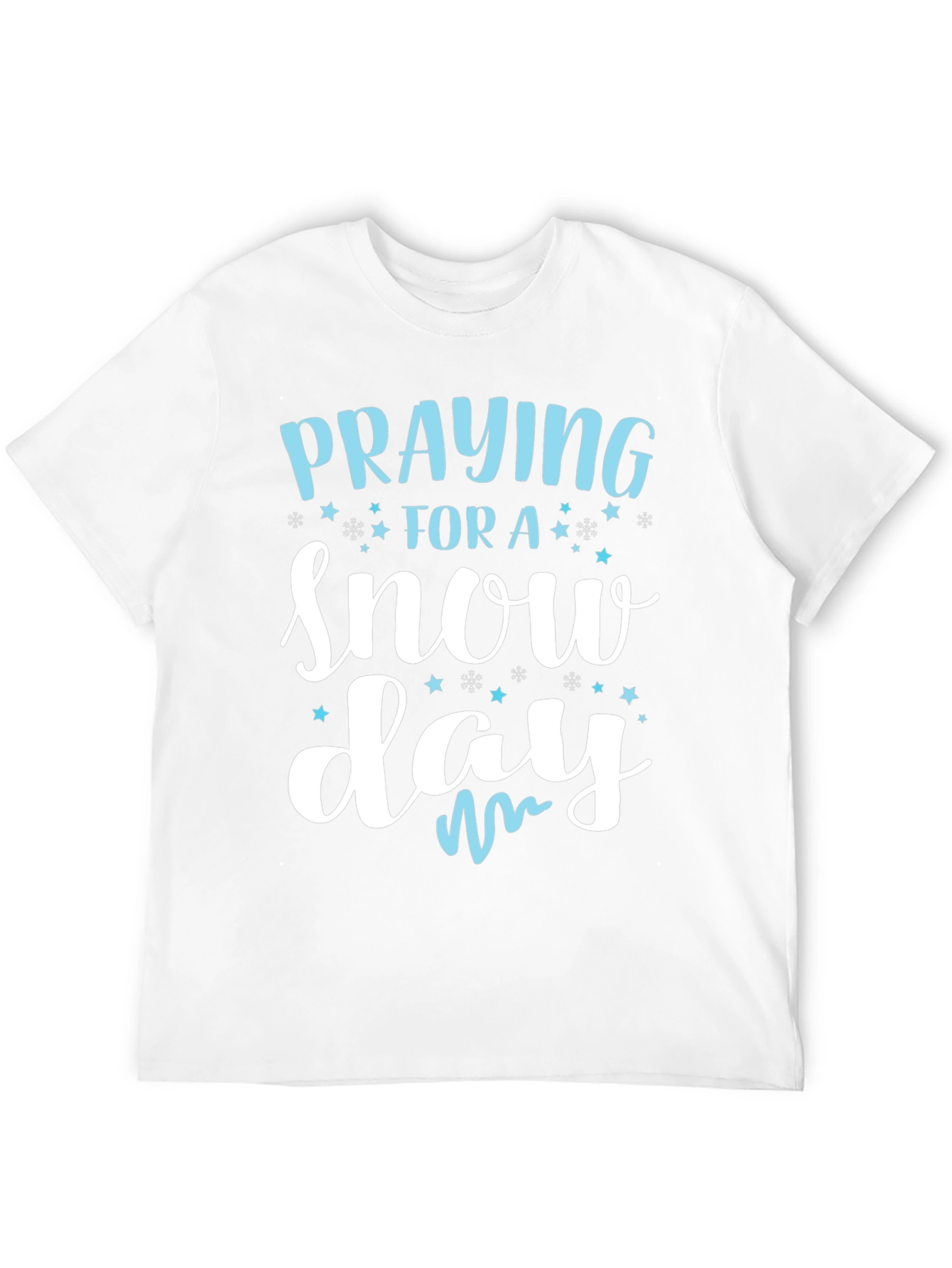 Praying for a Snow Day T-Shirt