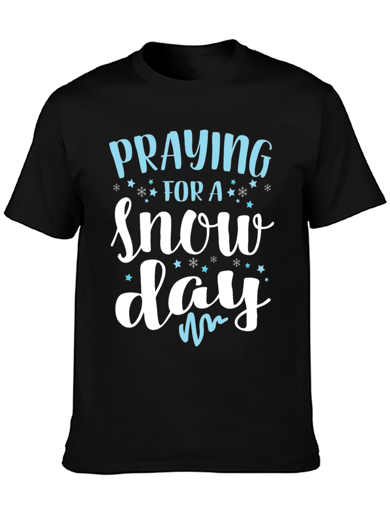 Praying for a Snow Day T-Shirt
