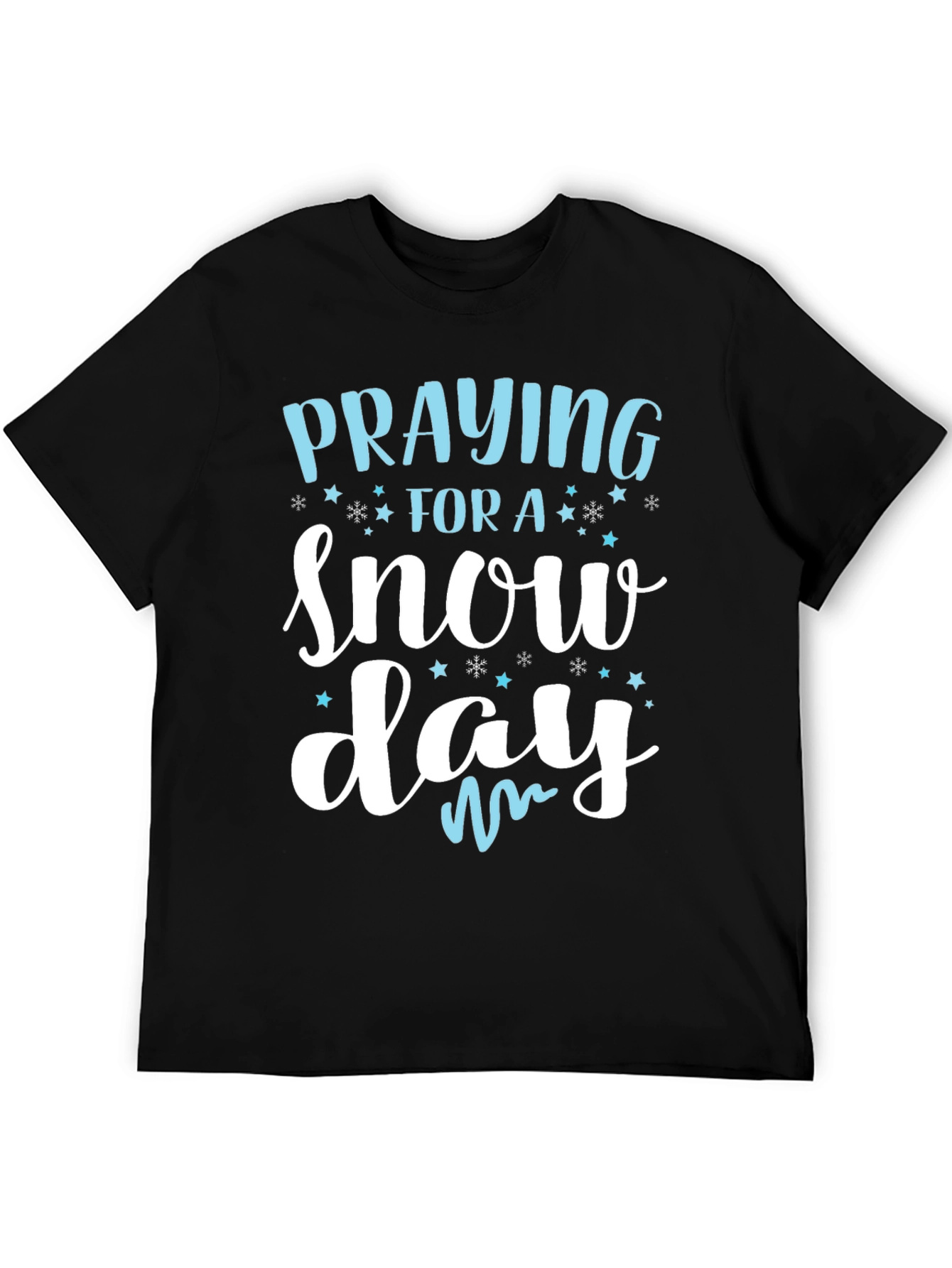 Praying for a Snow Day T-Shirt