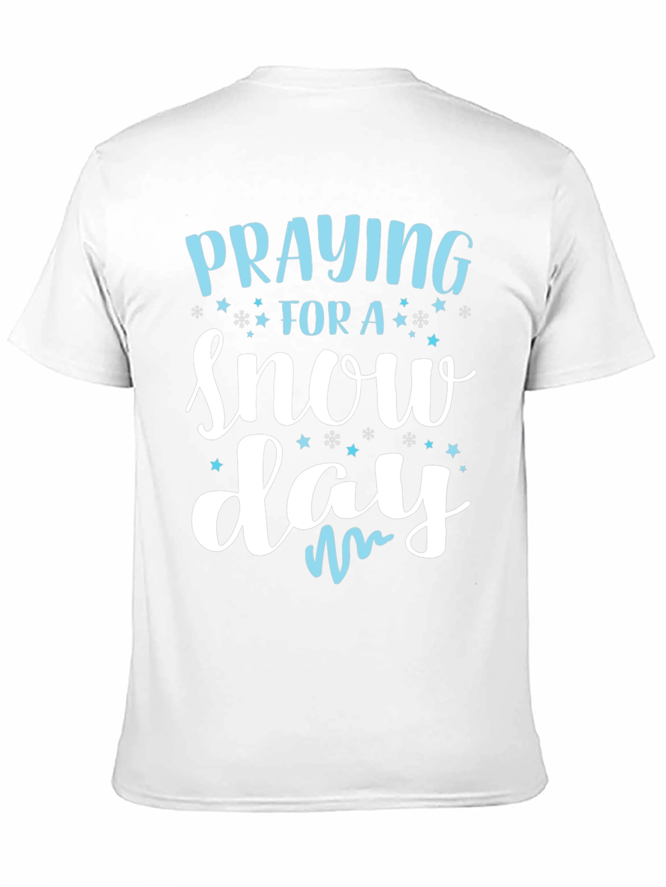 Praying for a Snow Day T-Shirt