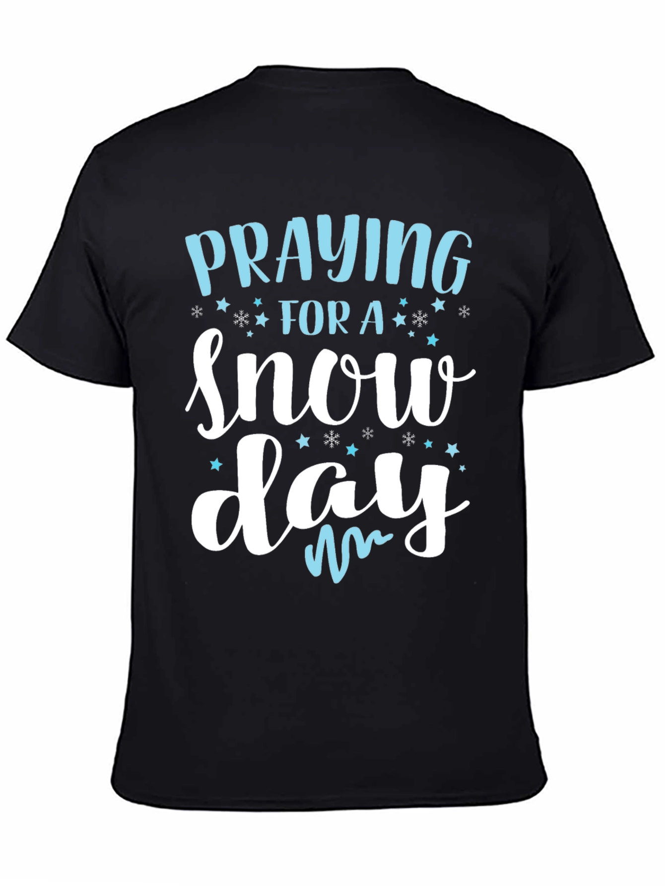 Praying for a Snow Day T-Shirt