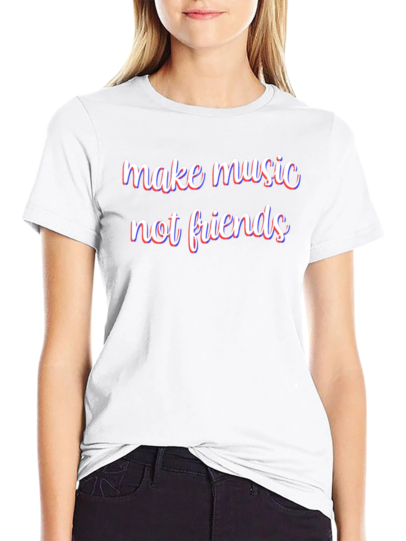Make Music Not Friends T-Shirt
