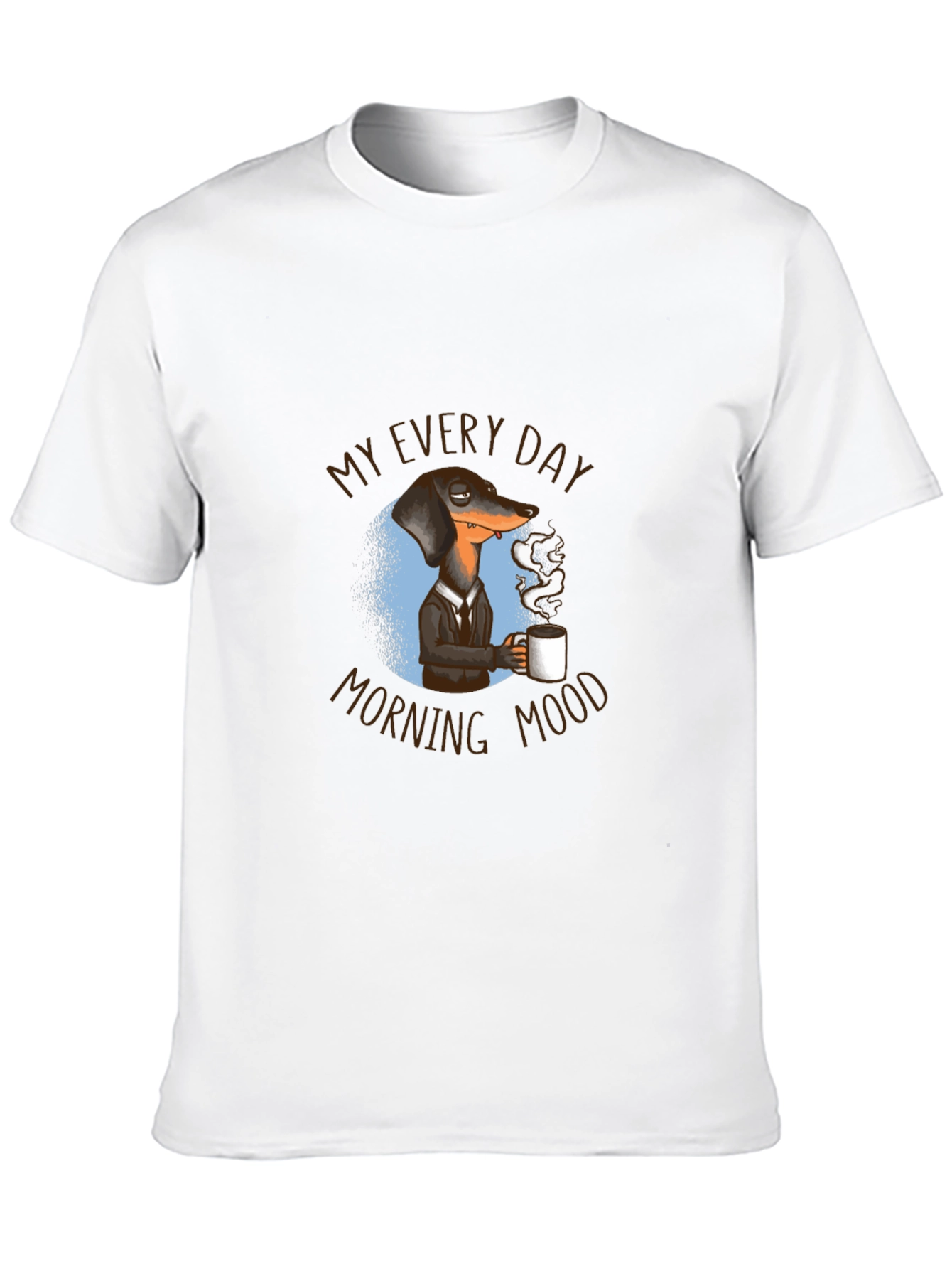 Everyday Morning Mood Dachshund Tee