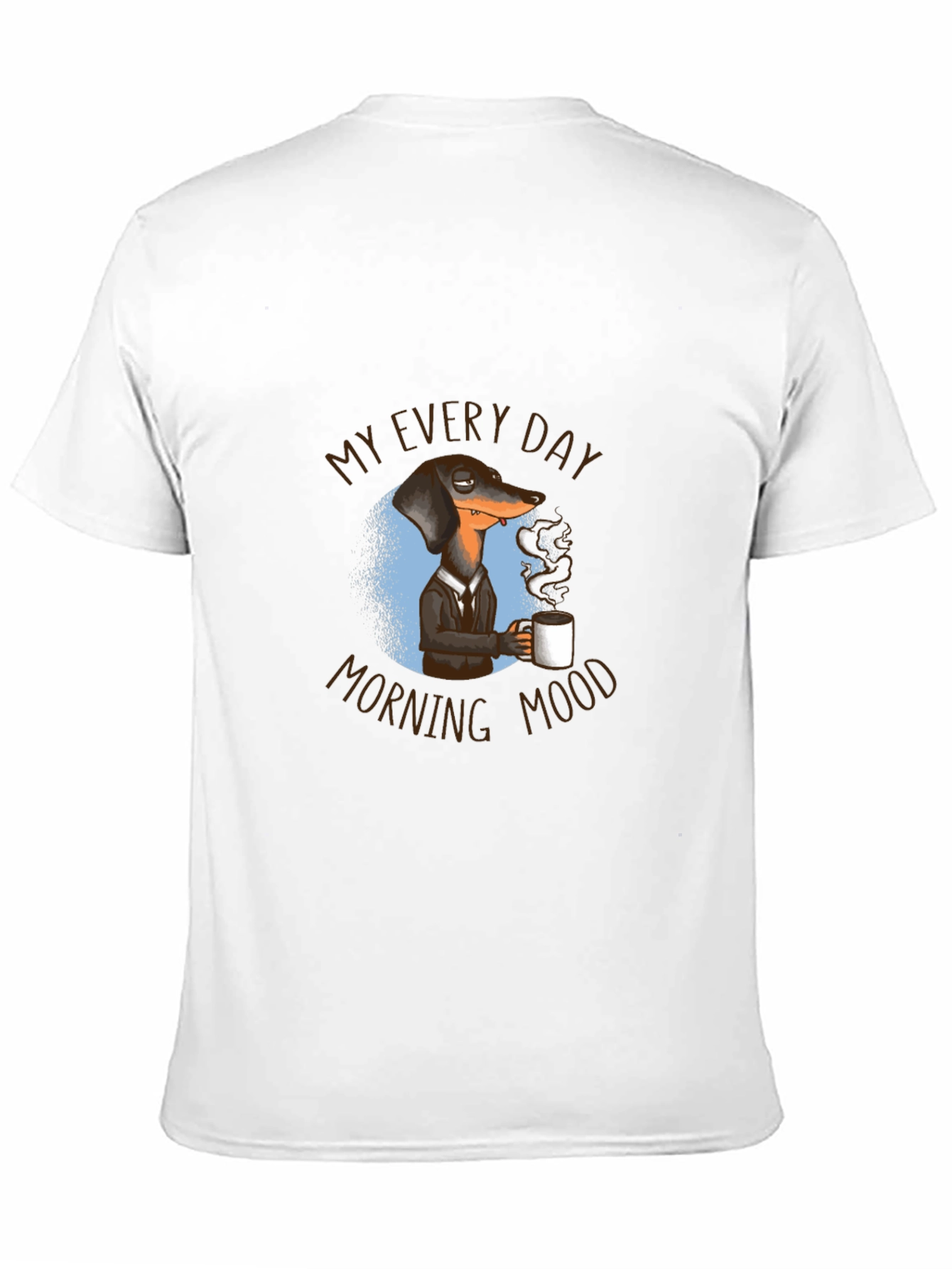 Everyday Morning Mood Dachshund Tee