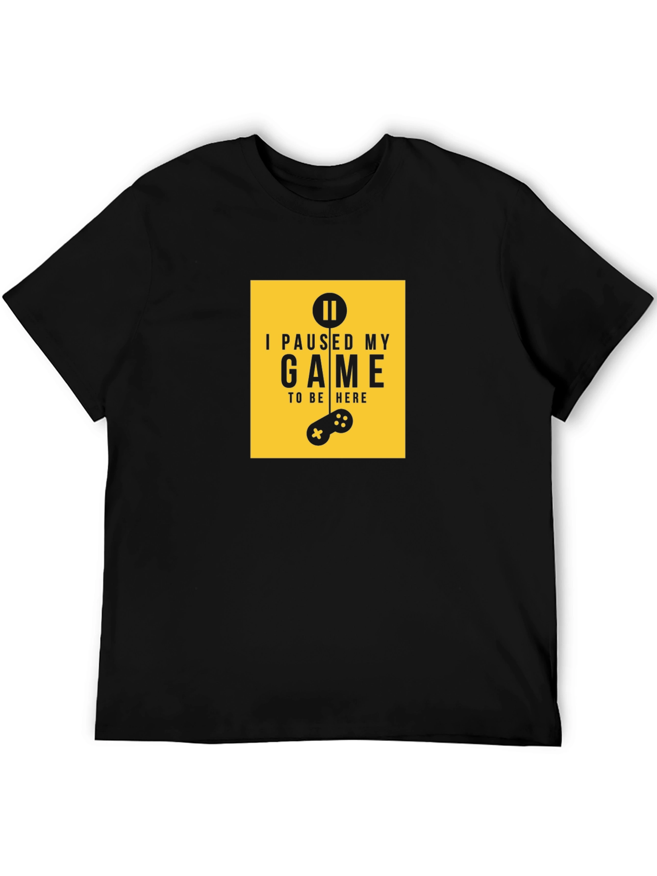 I Paused My Game T-Shirt - Gamer Apparel