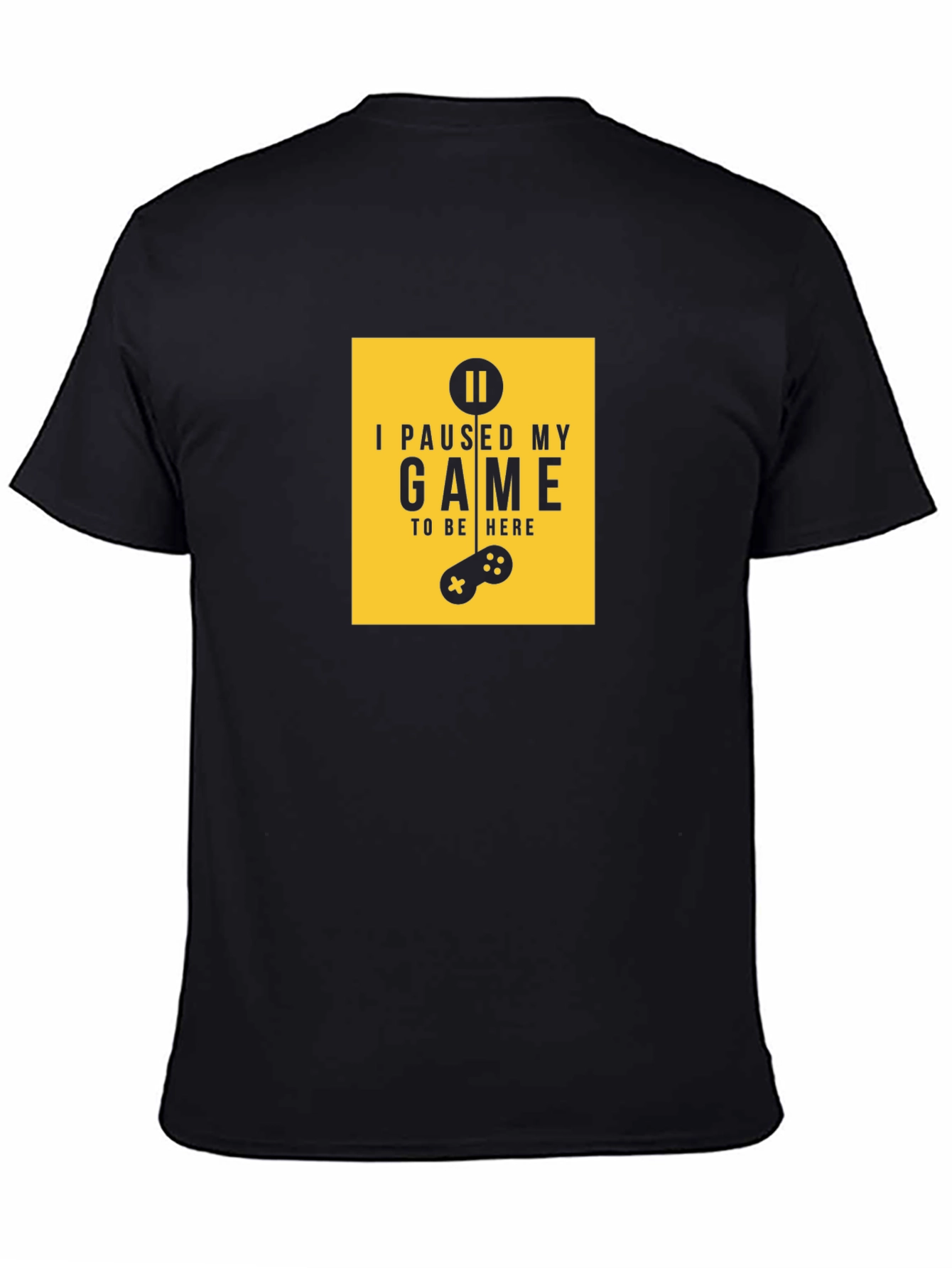 I Paused My Game T-Shirt - Gamer Apparel