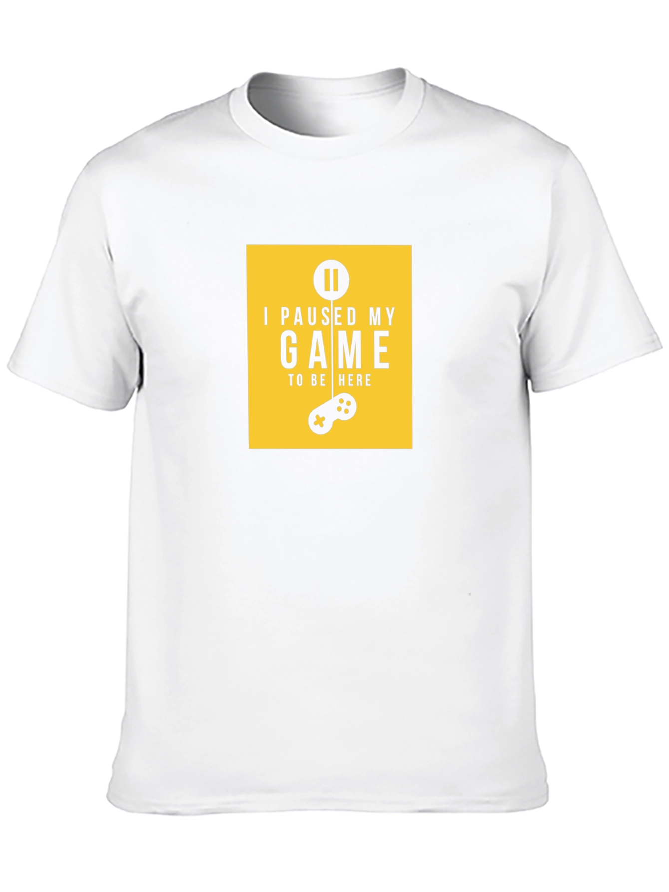 I Paused My Game T-Shirt - Gamer Apparel