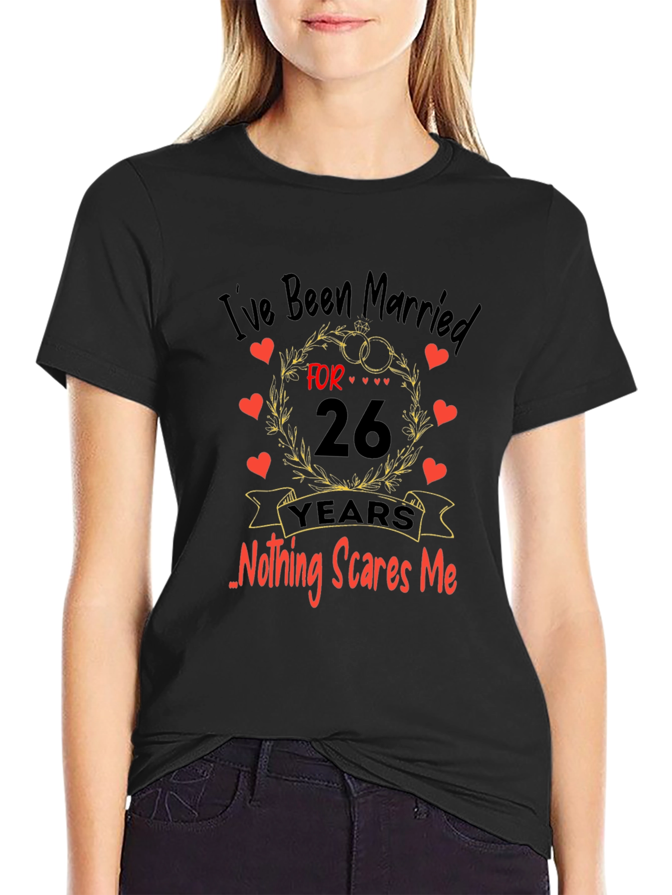 Funny 26th Anniversary T-Shirt - Nothing Scares Me!