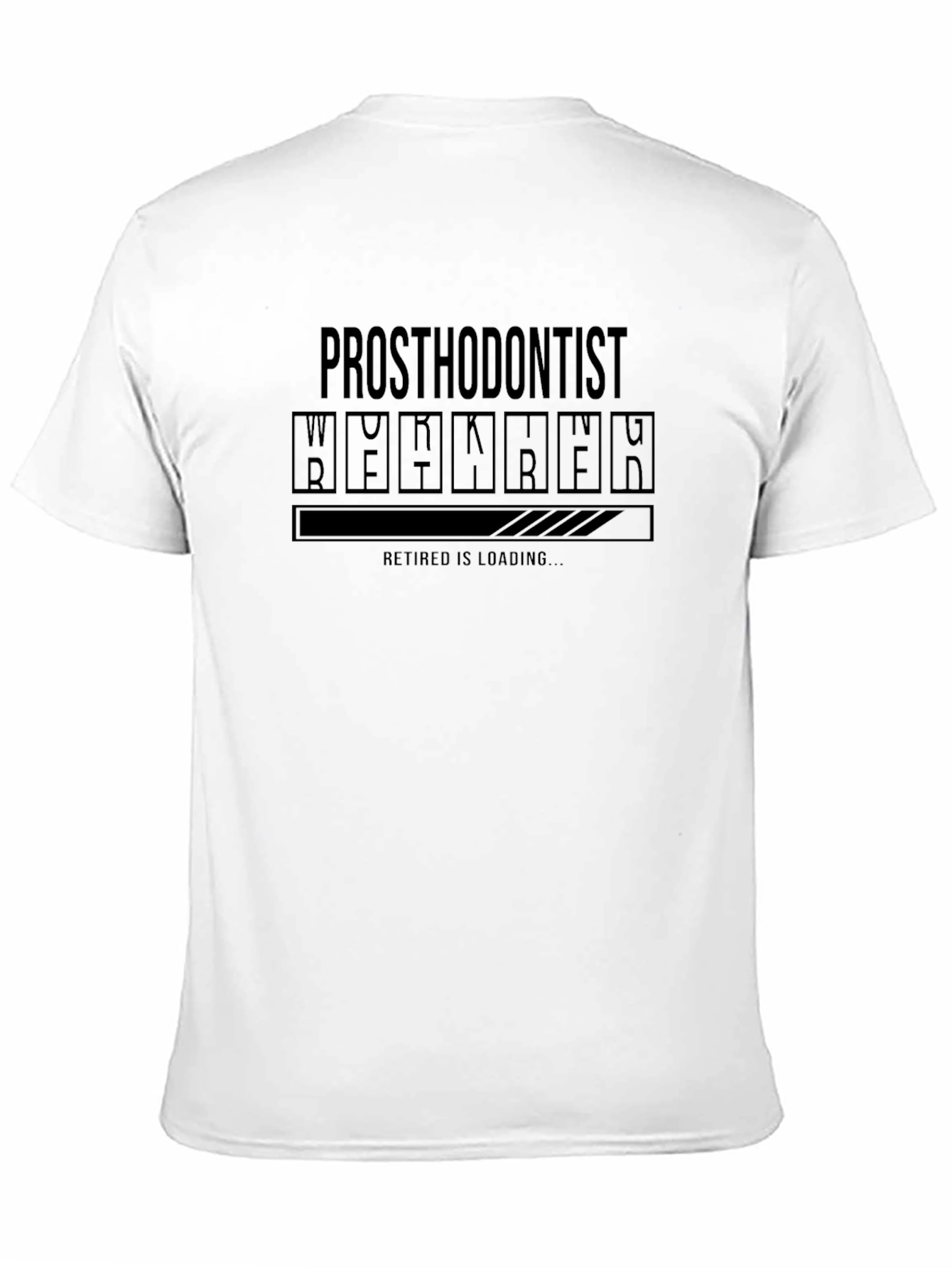 Prosthodontist Retired Loading T-Shirt