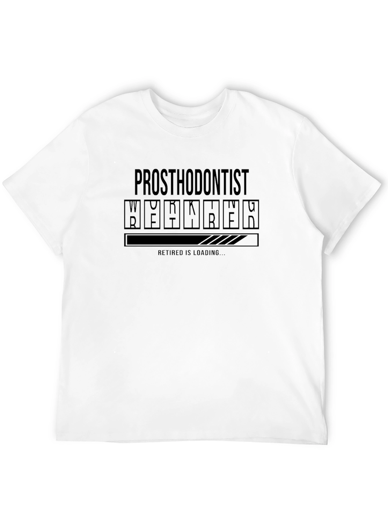 Prosthodontist Retired Loading T-Shirt