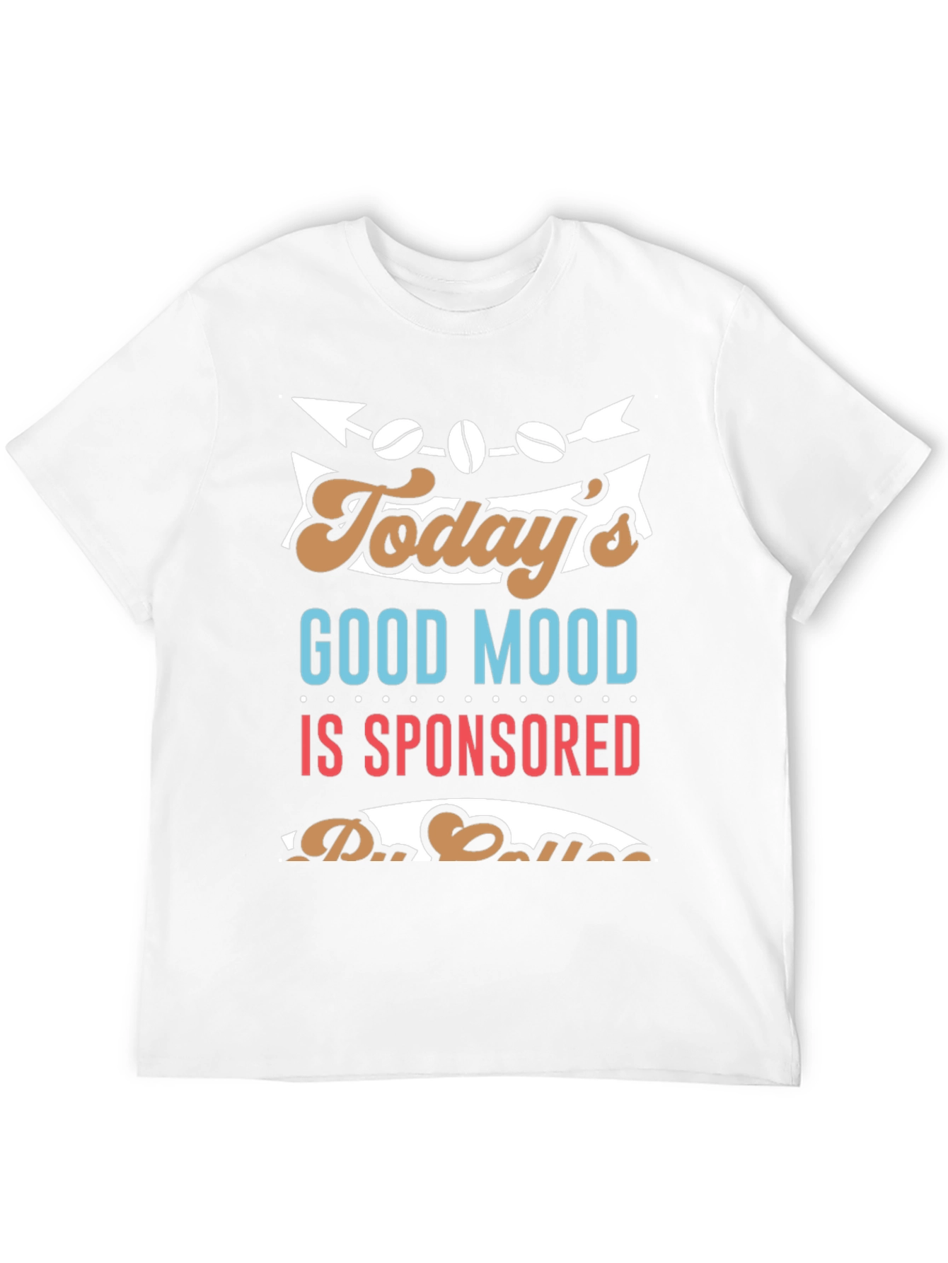 Coffee Sponsored Mood Graphic T-Shirt