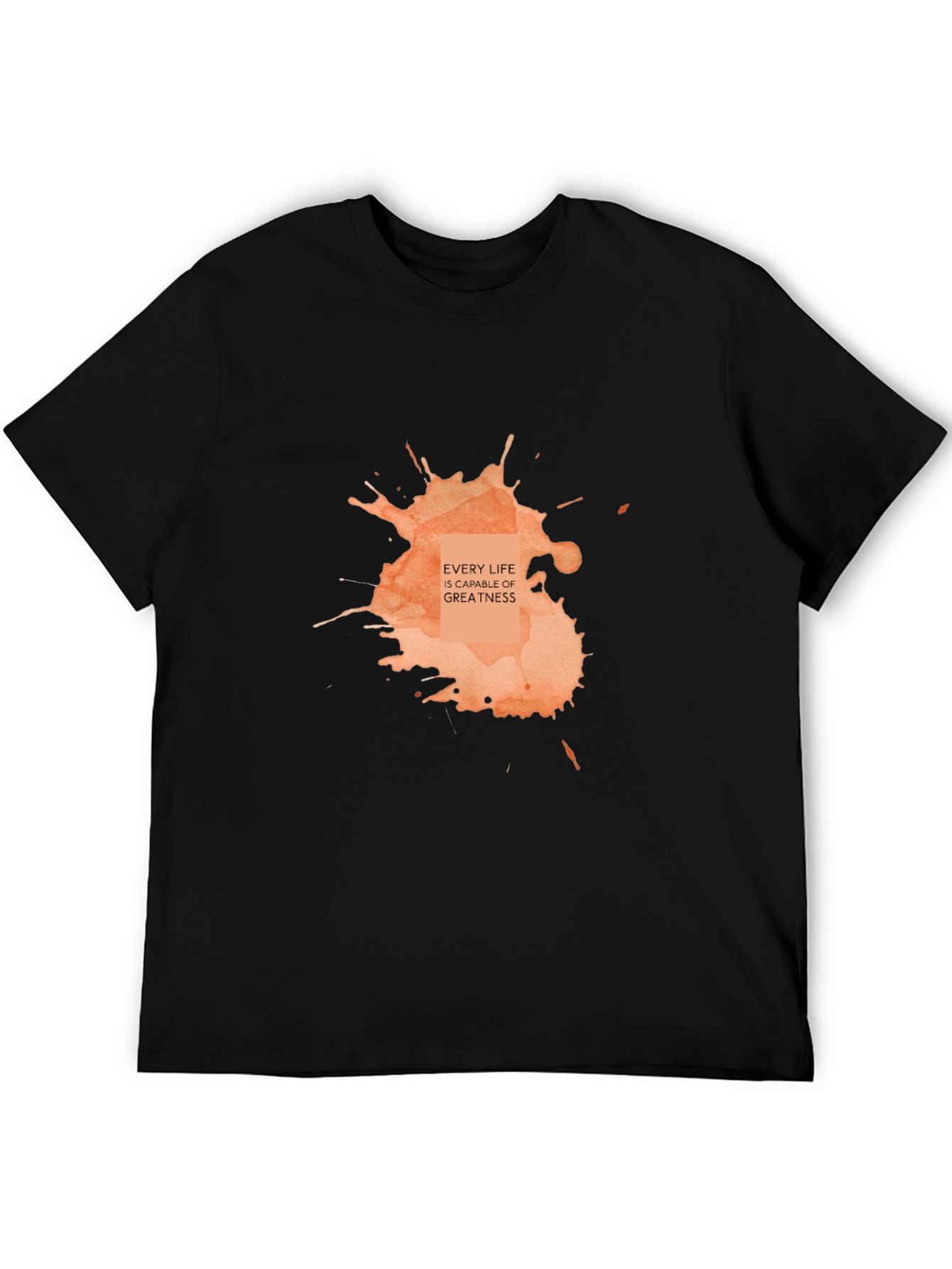 Every Life is Capable of Greatness Black Tee