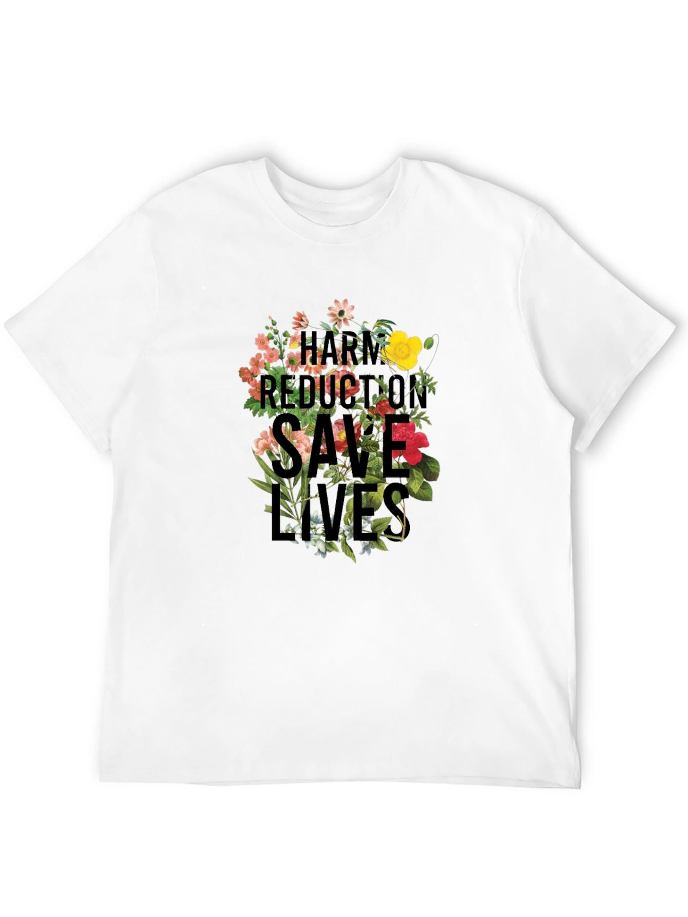 Harm Reduction Saves Lives Floral Tee