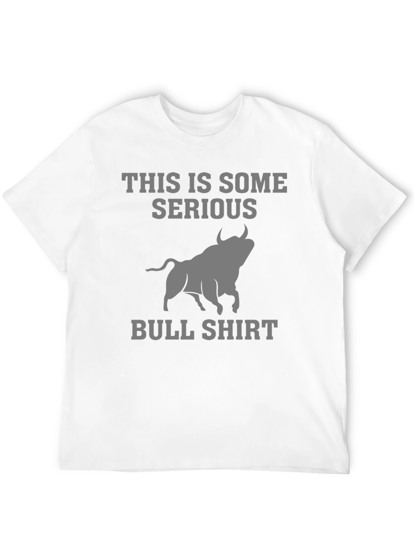 Funny Bull Shirt - Serious Bull Statement Tee