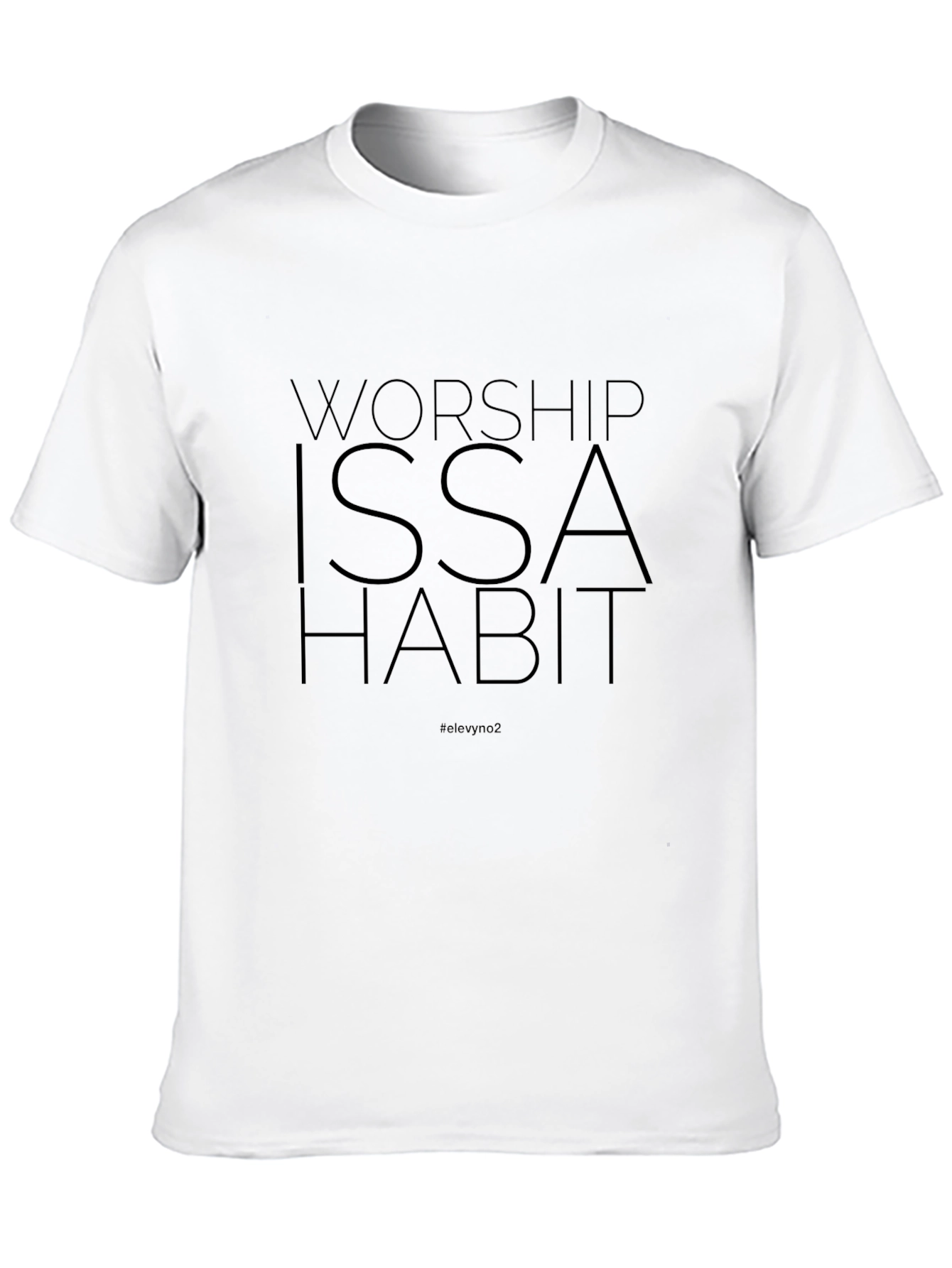 Worship Issa Habit T-Shirt